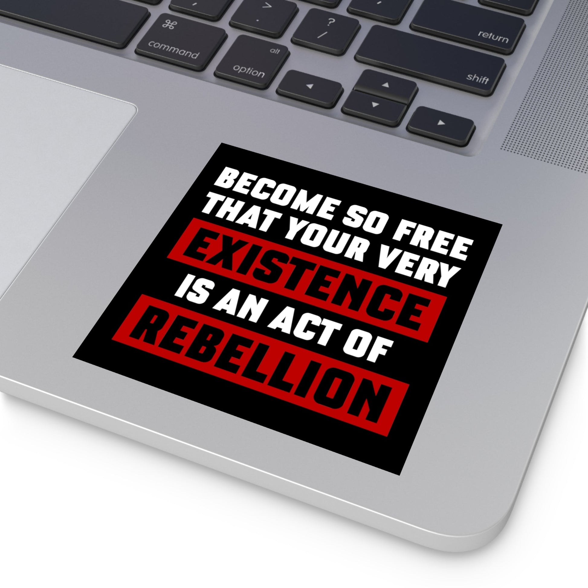 Existence is an Act of Rebellion Sticker (Indoor\Outdoor) - PatriotDepot.com