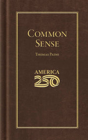 Common Sense by Thomas Paine | America 250 Edition | 1776–2026 Commemorative Hardcover