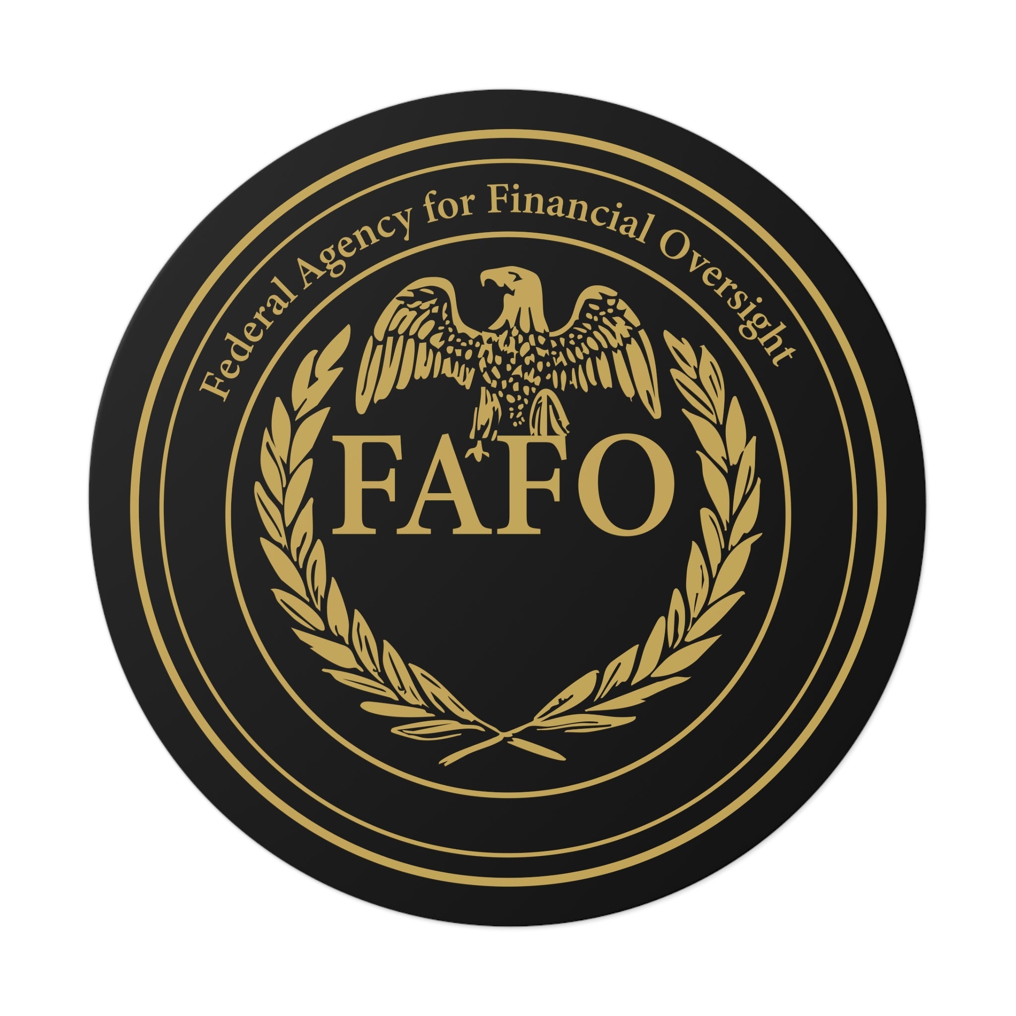 Federal Agency for Financial Oversight "FAFO" Vinyl Sticker (3 Sizes) - PatriotDepot.com