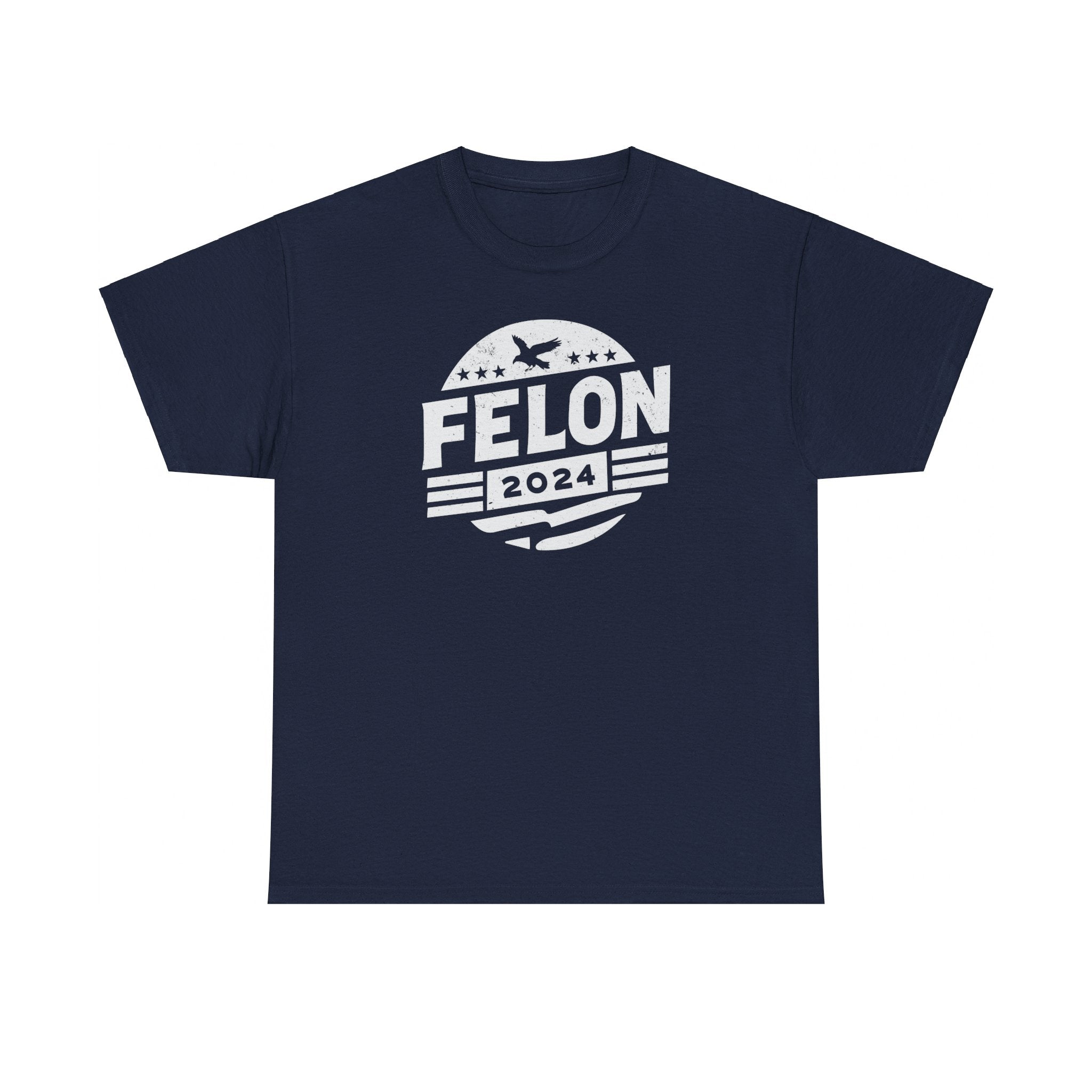 Felon 2024 T-Shirt - PatriotDepot.com