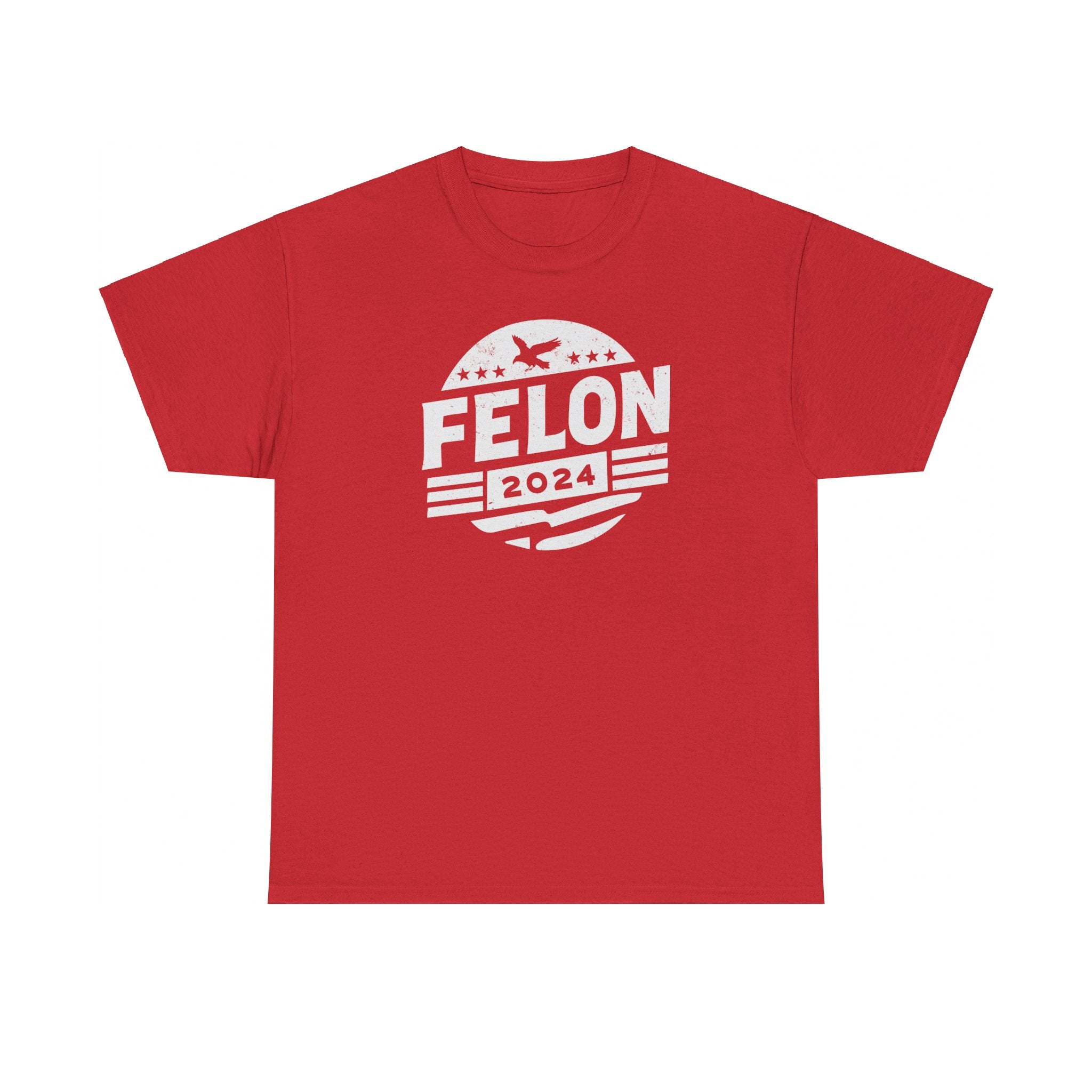 Felon 2024 T-Shirt - PatriotDepot.com