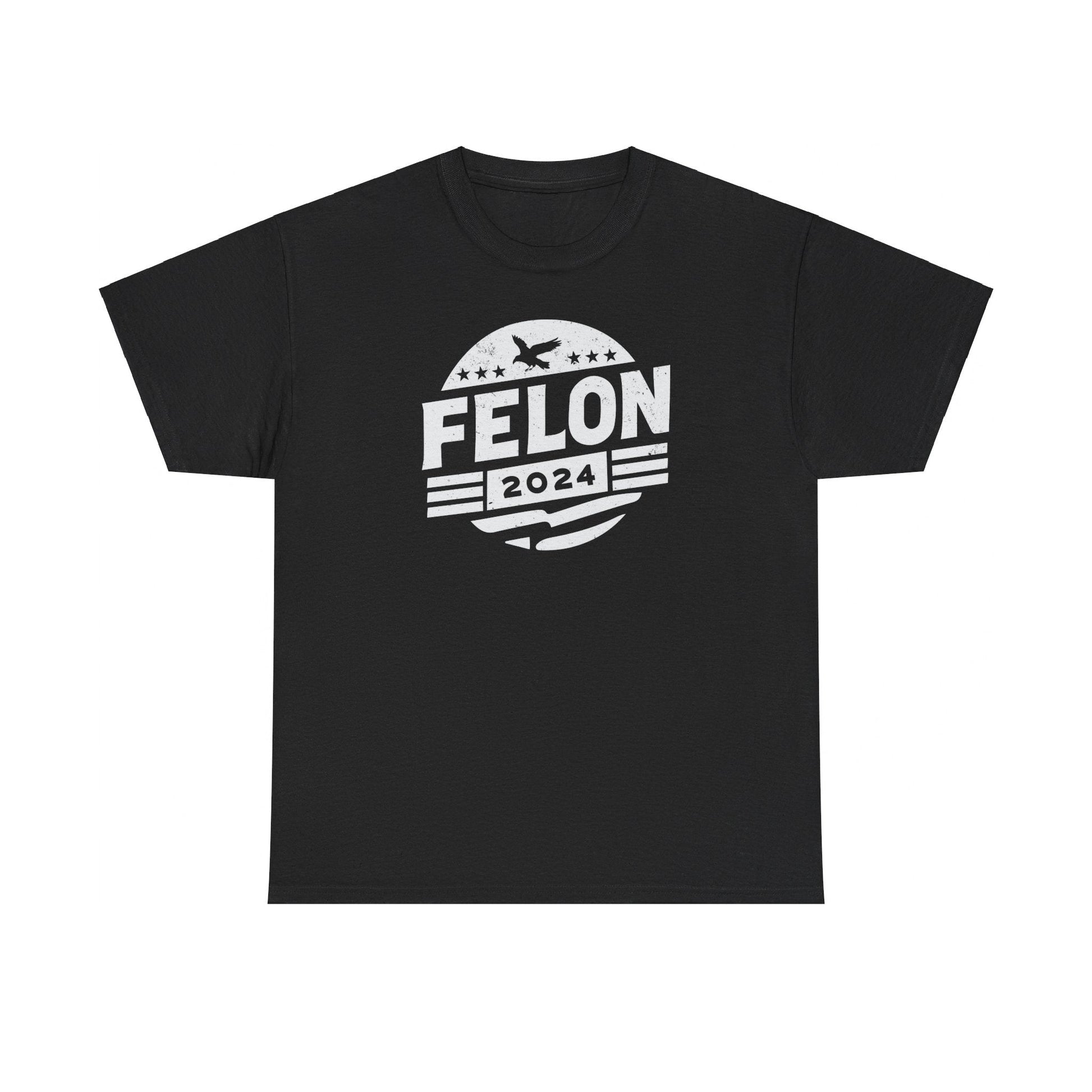 Felon 2024 T-Shirt - PatriotDepot.com