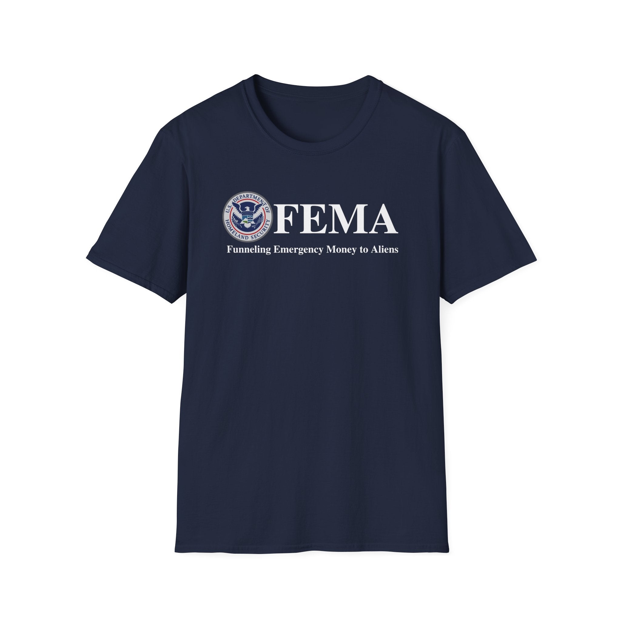 F.E.M.A. Funneling Emergency Money to Aliens T-Shirt - PatriotDepot.com