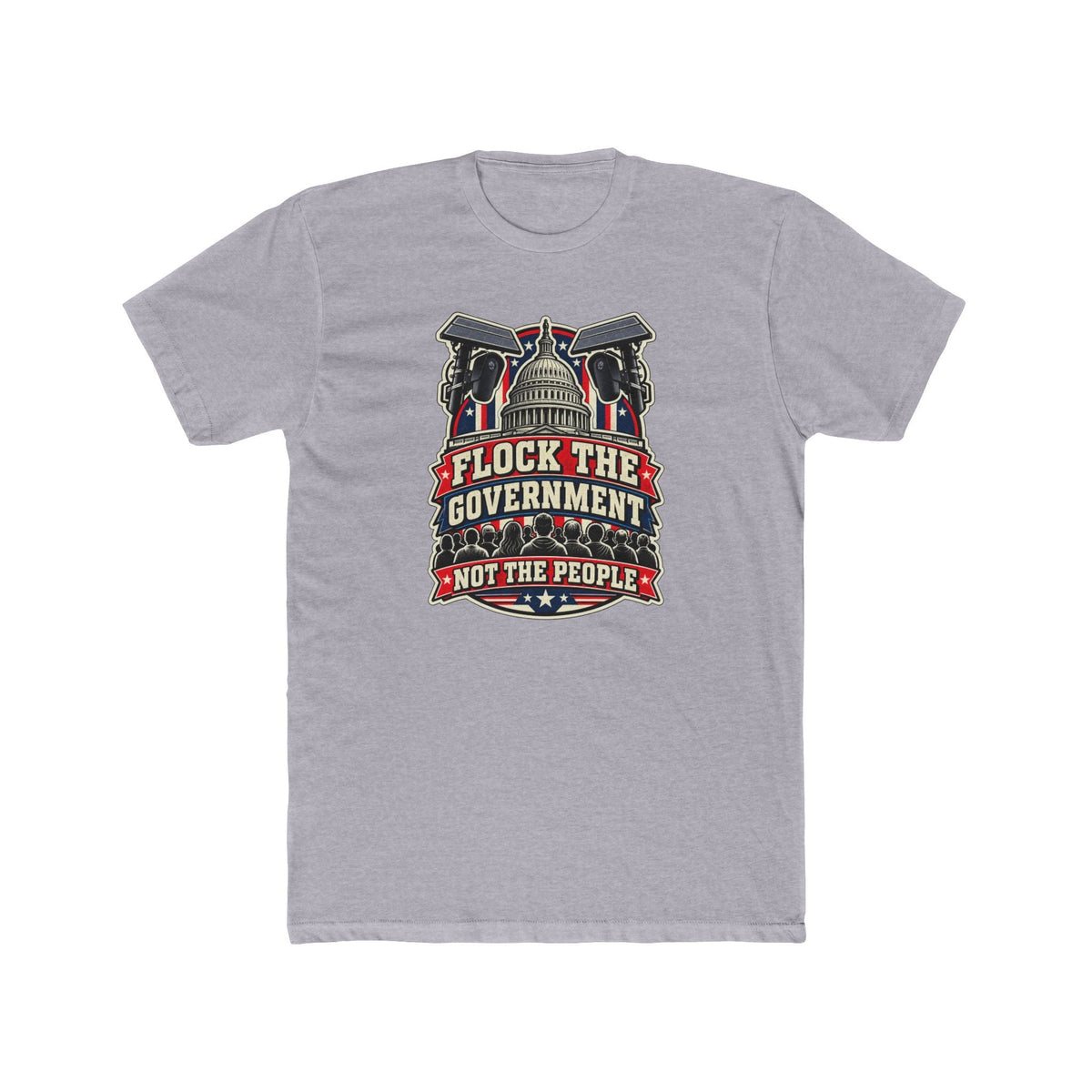 Flock the Government, Not the People T-Shirt | Patriotic Political Graphic Tee | Conservative Statement Shirt - PatriotDepot.com