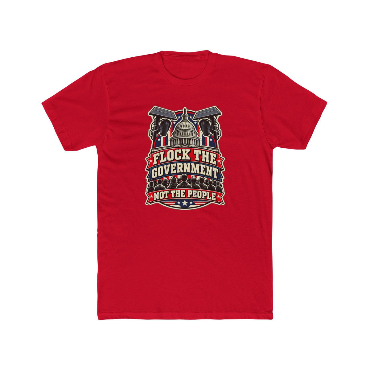 Flock the Government, Not the People T-Shirt | Patriotic Political Graphic Tee | Conservative Statement Shirt - PatriotDepot.com