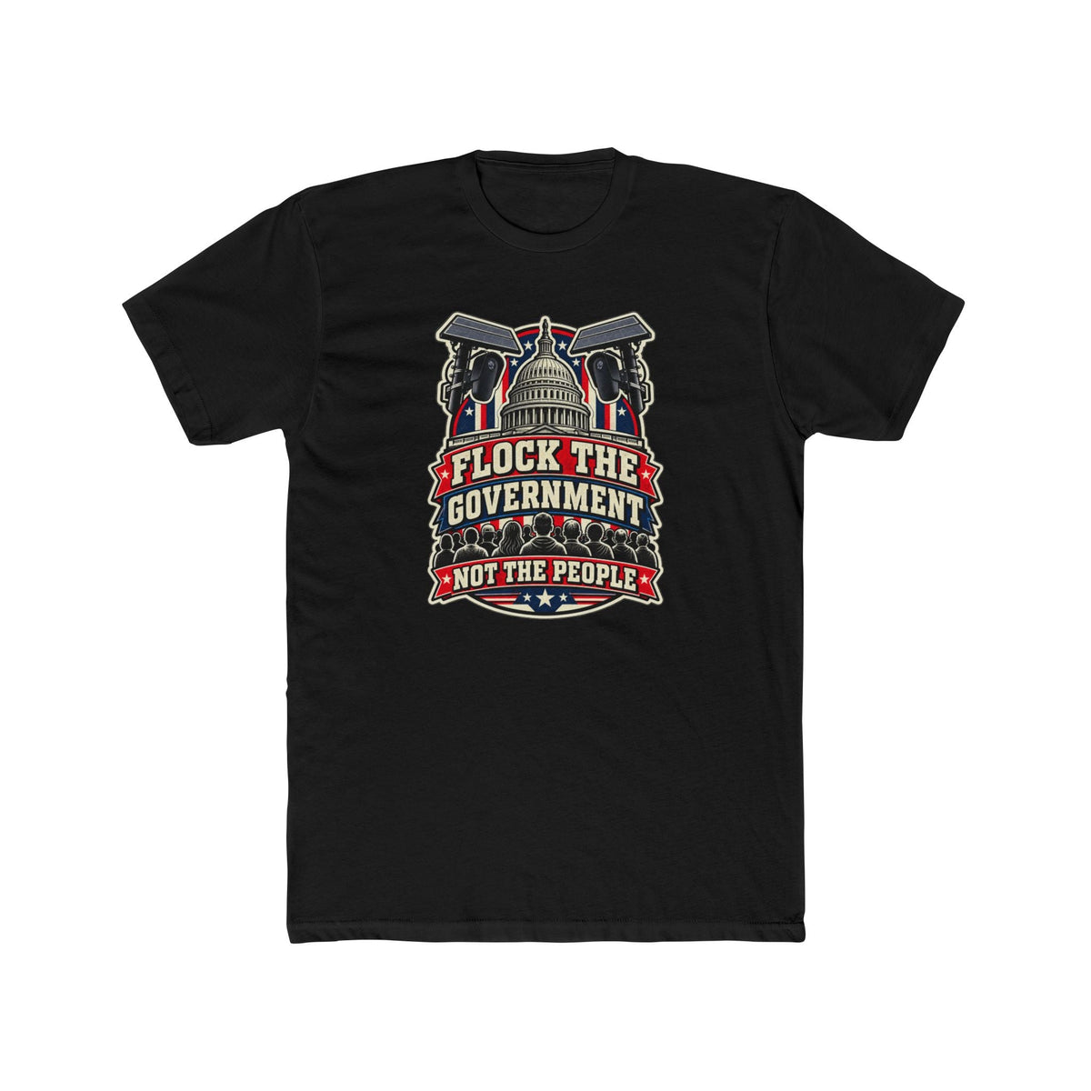 Flock the Government, Not the People T-Shirt | Patriotic Political Graphic Tee | Conservative Statement Shirt - PatriotDepot.com
