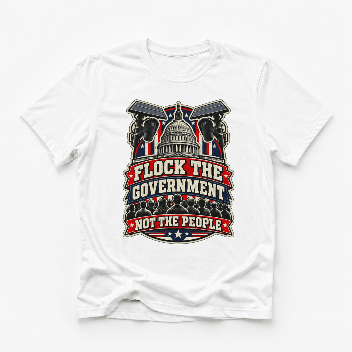 Flock the Government, Not the People T-Shirt | Patriotic Political Graphic Tee | Conservative Statement Shirt - PatriotDepot.com