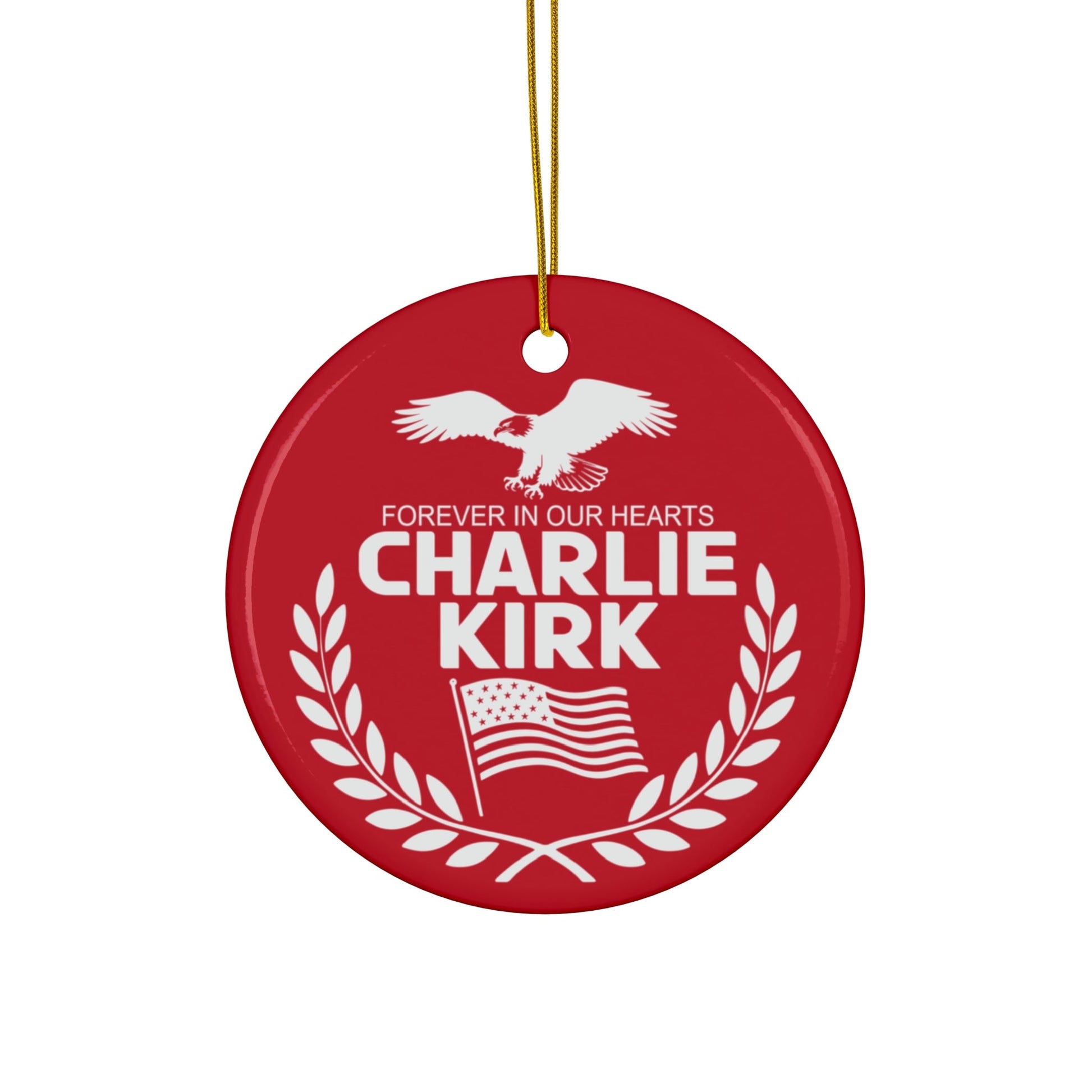 Forever in Our Hearts – Charlie Kirk Memorial Ceramic Ornament - PatriotDepot.com
