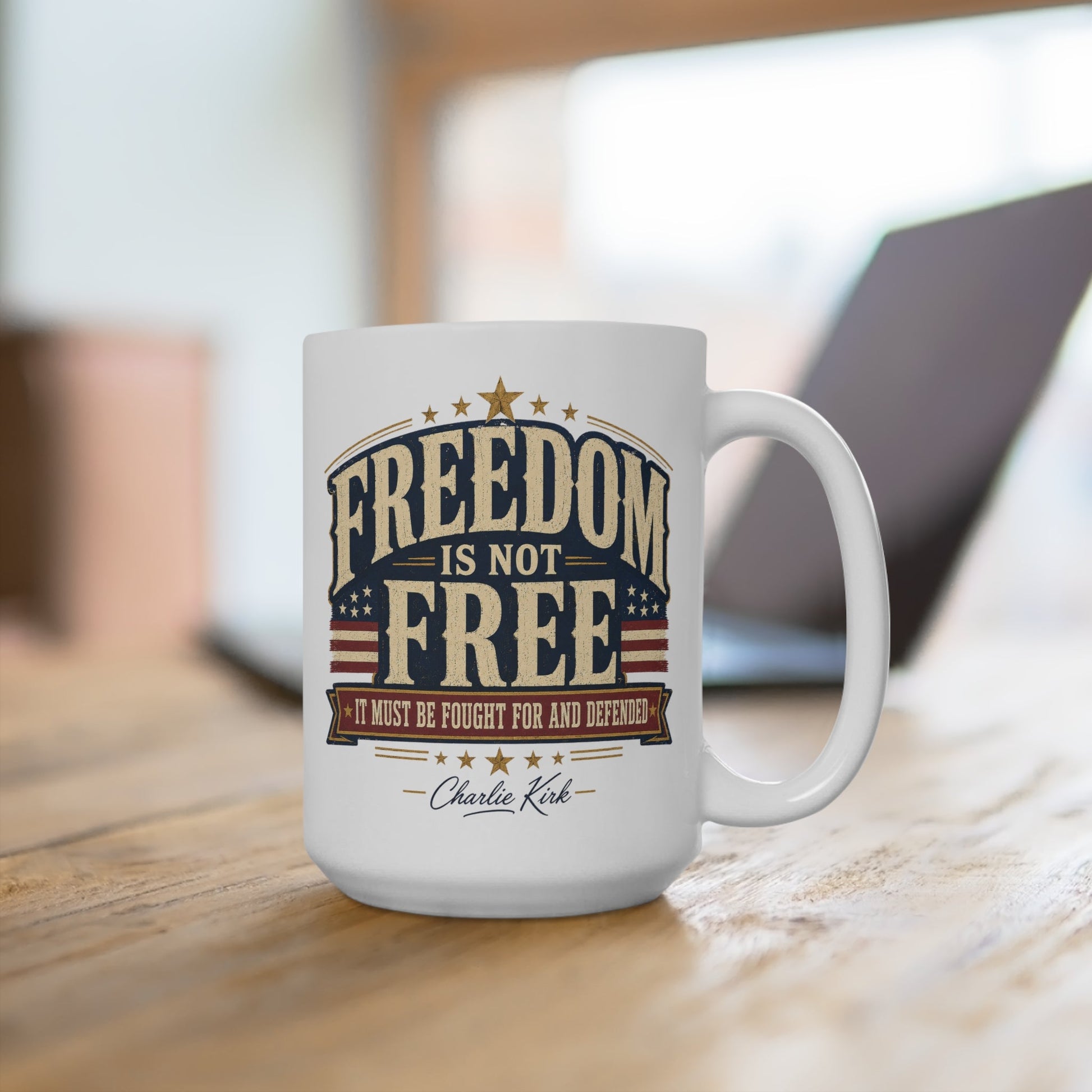 Freedom Is Not Free 15oz Ceramic Mug — Patriotic American Flag Quote (Charlie Kirk) - PatriotDepot.com