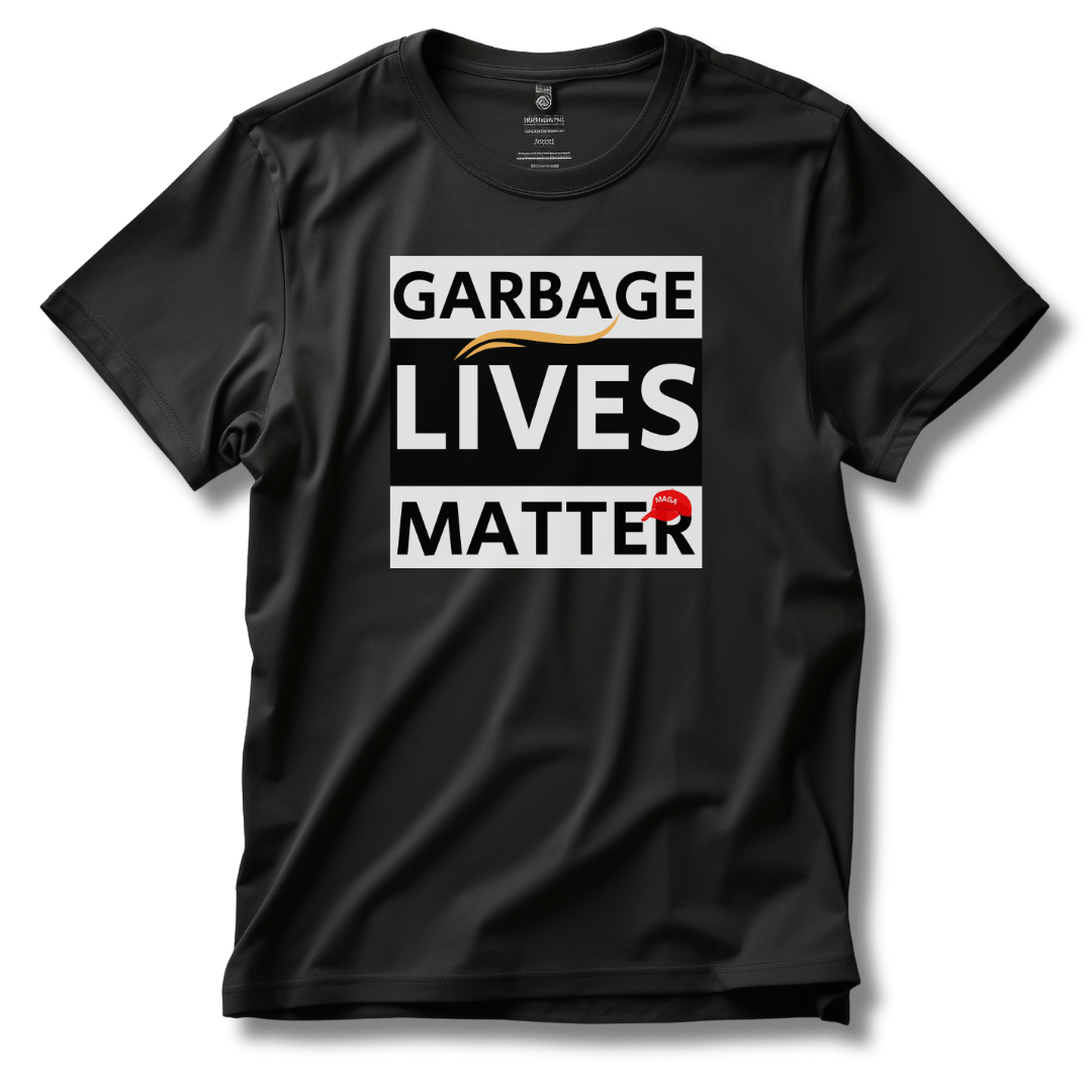 Garbage Lives Matter [MAGA Hat Edition] T-Shirt - PatriotDepot.com