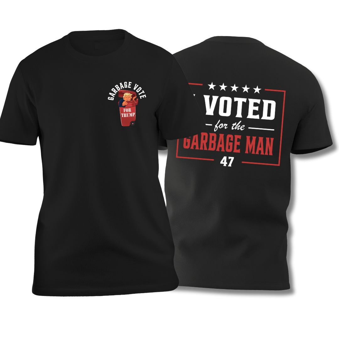 Garbage Team "I Voted For The Garbage Man" 47 T-Shirt (Front/Back Design) - PatriotDepot.com