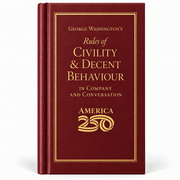 George Washington's Rules of Civility: America 250™ Edition – Official Hardcover - PatriotDepot.com