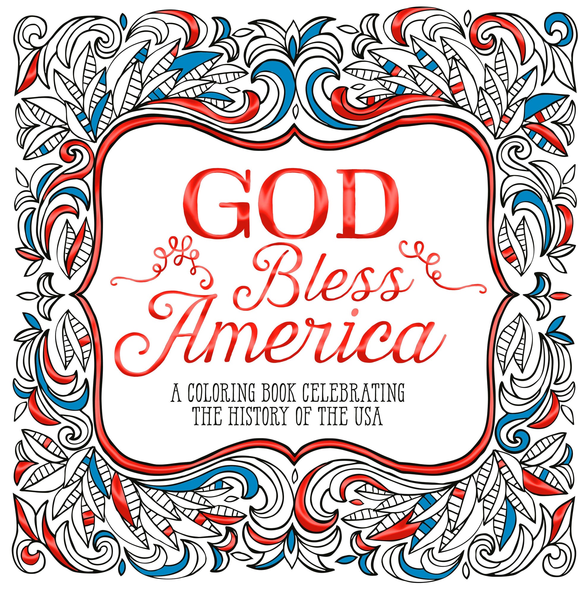 God Bless America: A Patriotic Coloring Book for Adults - PatriotDepot.com