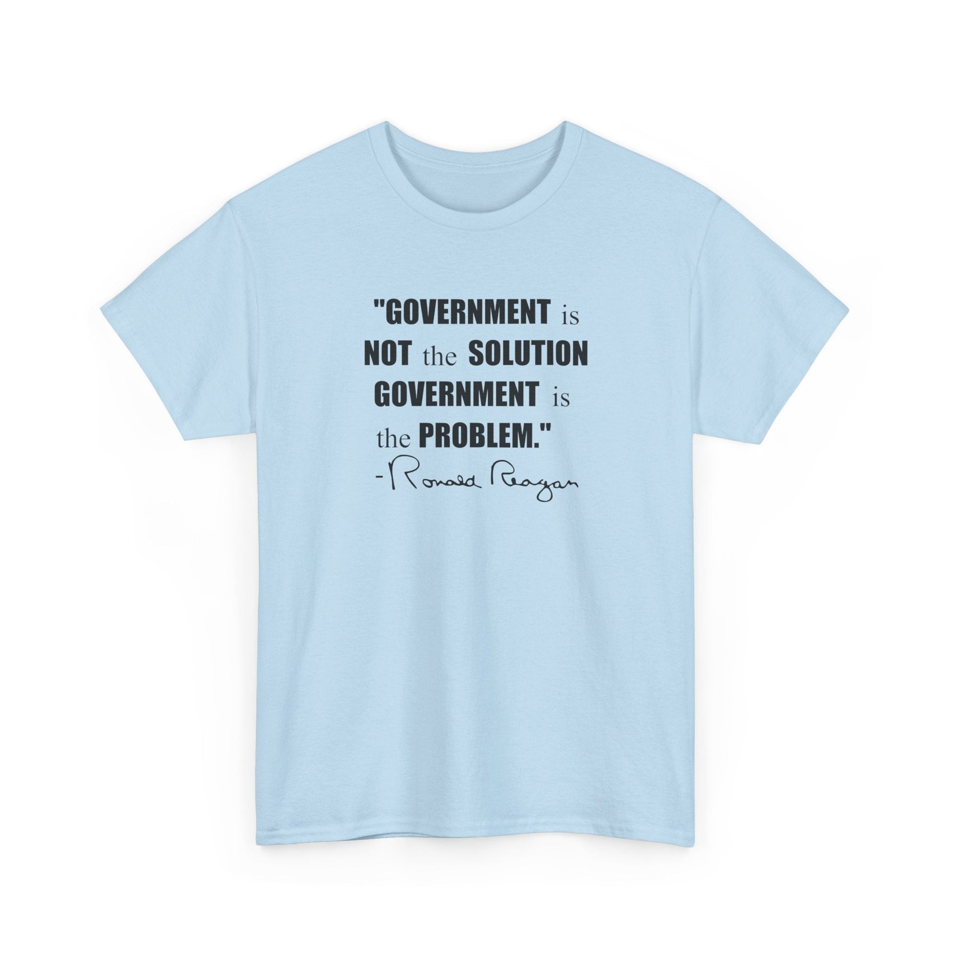 "Government is not the Solution. Government is the Problem" Ronald Reagan Quote T-Shirt - PatriotDepot.com
