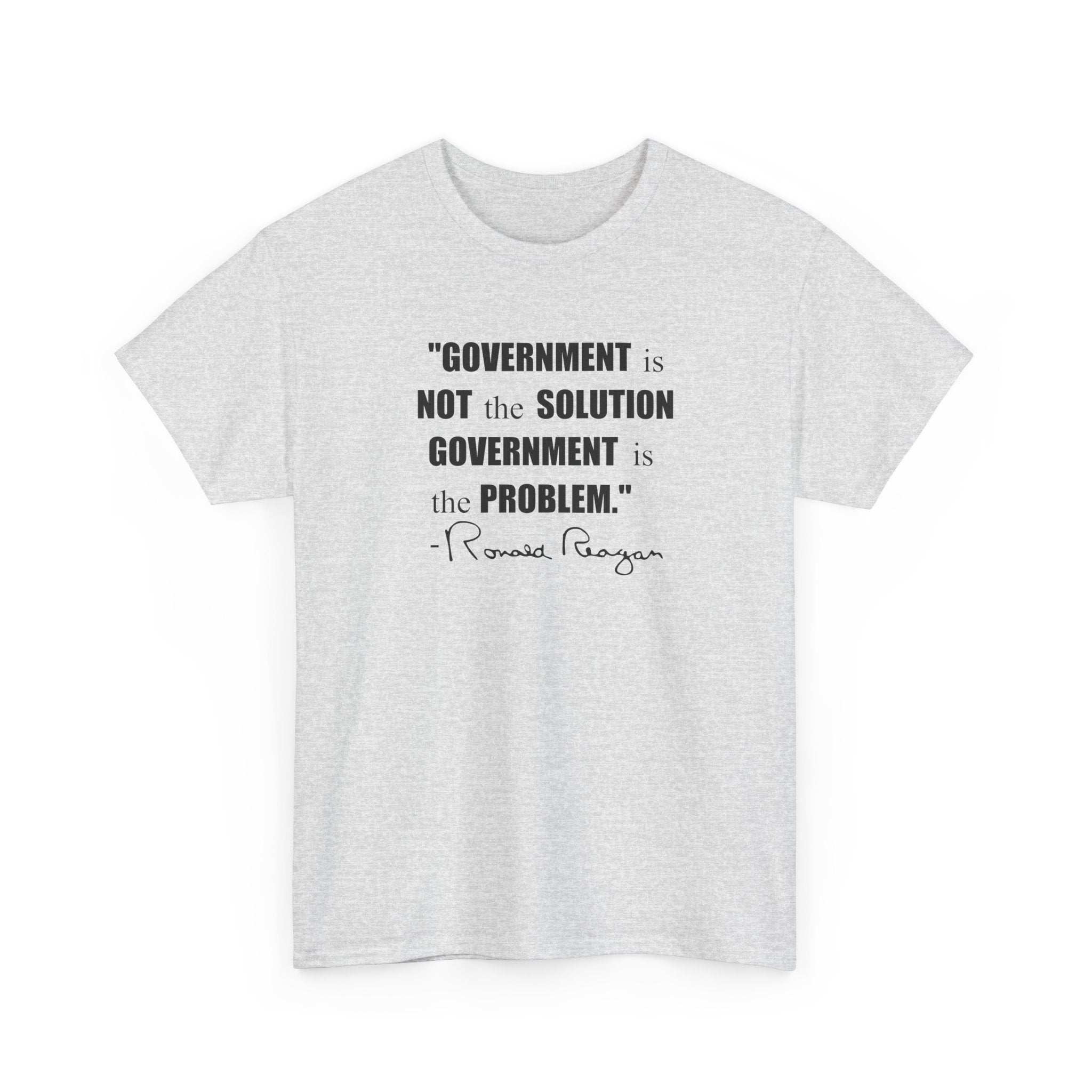 "Government is not the Solution. Government is the Problem" Ronald Reagan Quote T-Shirt - PatriotDepot.com