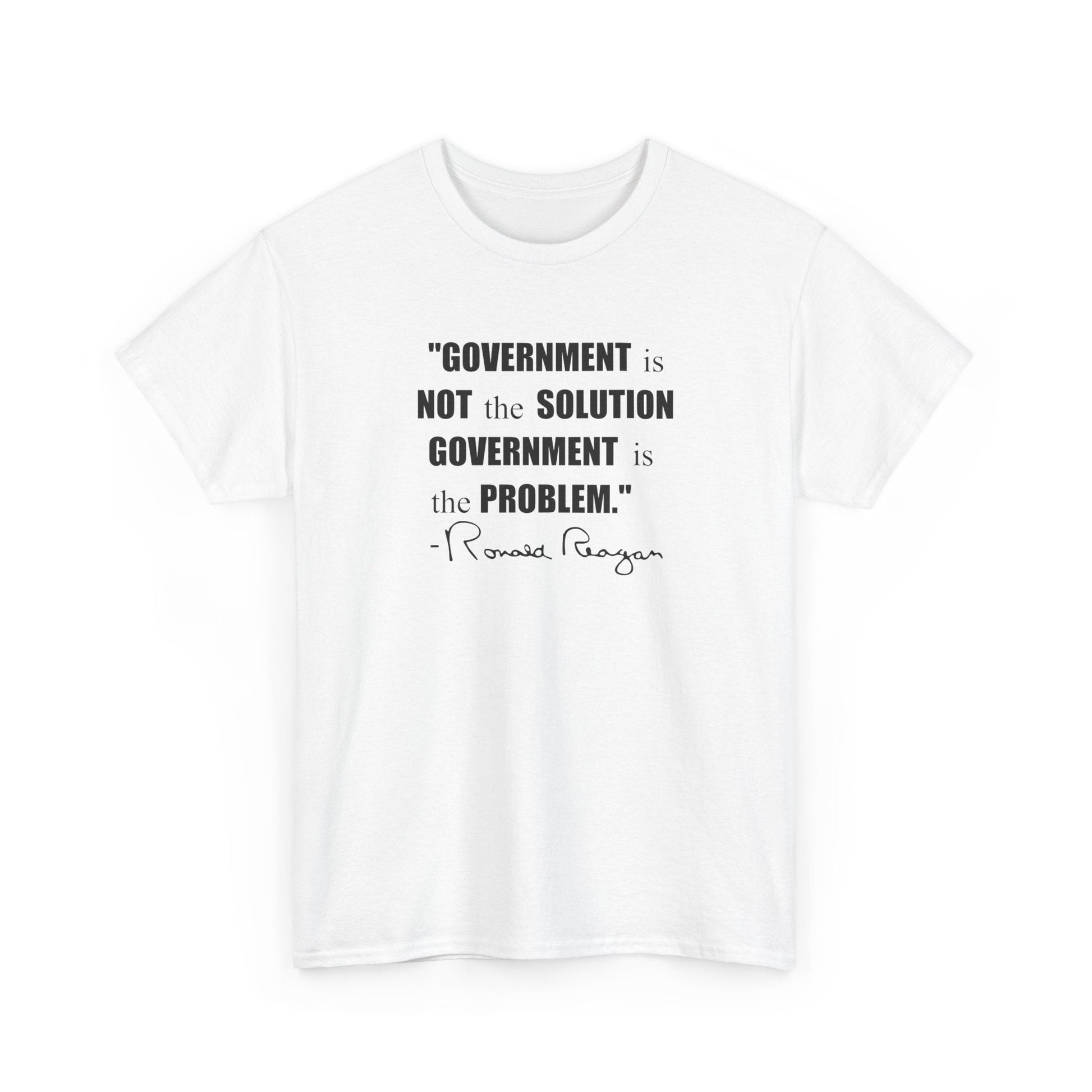 "Government is not the Solution. Government is the Problem" Ronald Reagan Quote T-Shirt - PatriotDepot.com