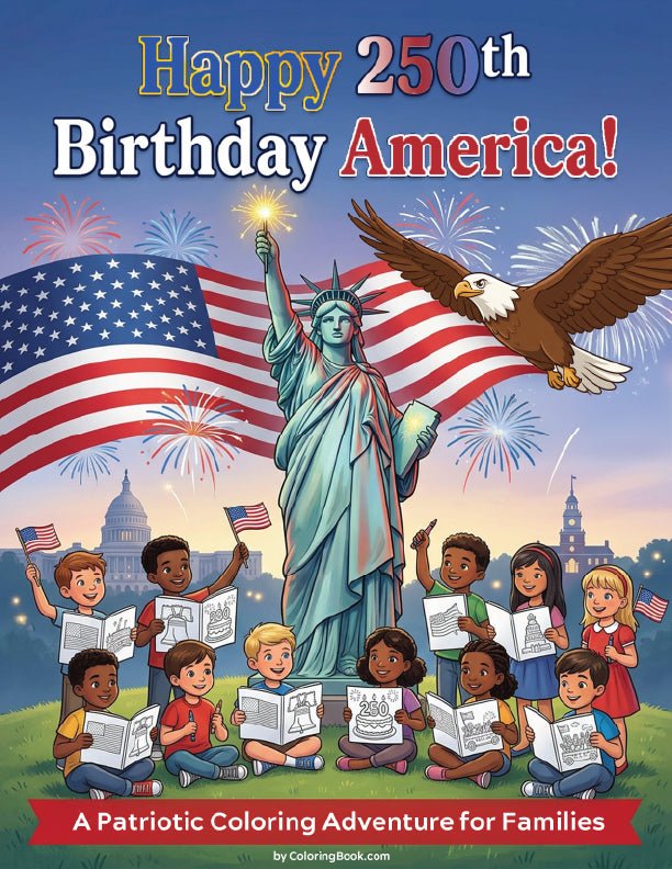 Happy 250th Birthday America! Patriotic Coloring Book for Kids | 24 Pages | 8.5" x 11" - PatriotDepot.com