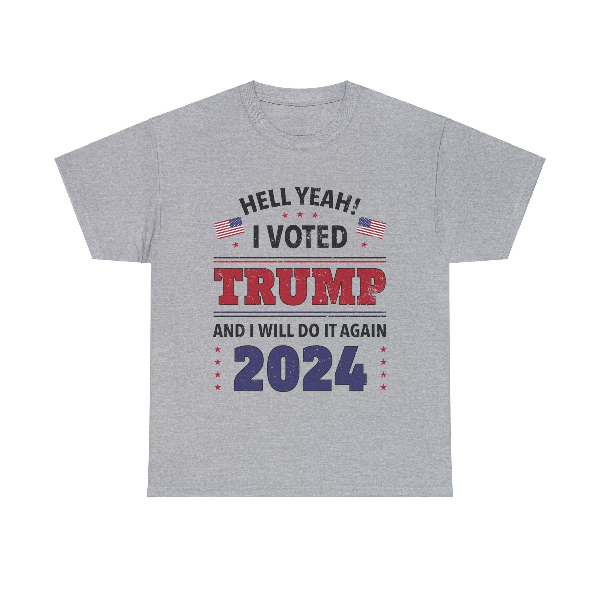 Hell Yeah! I Voted For Trump 2024 T-Shirt - PatriotDepot.com