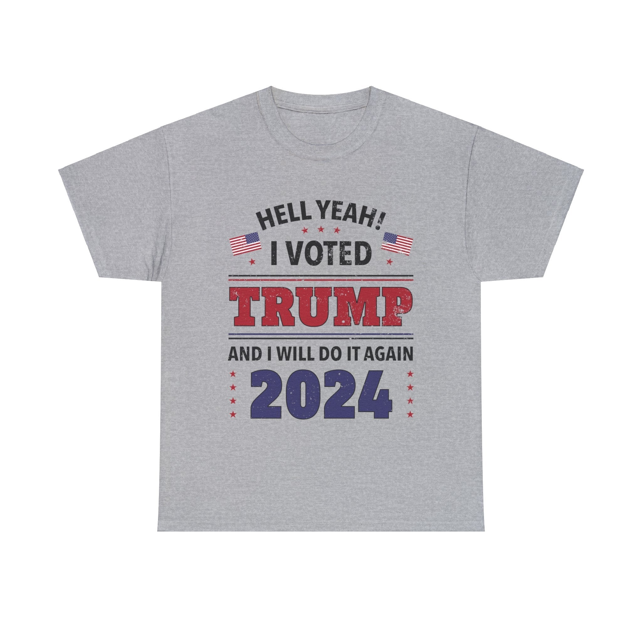 Hell Yeah! I Voted For Trump 2024 T-Shirt - PatriotDepot.com