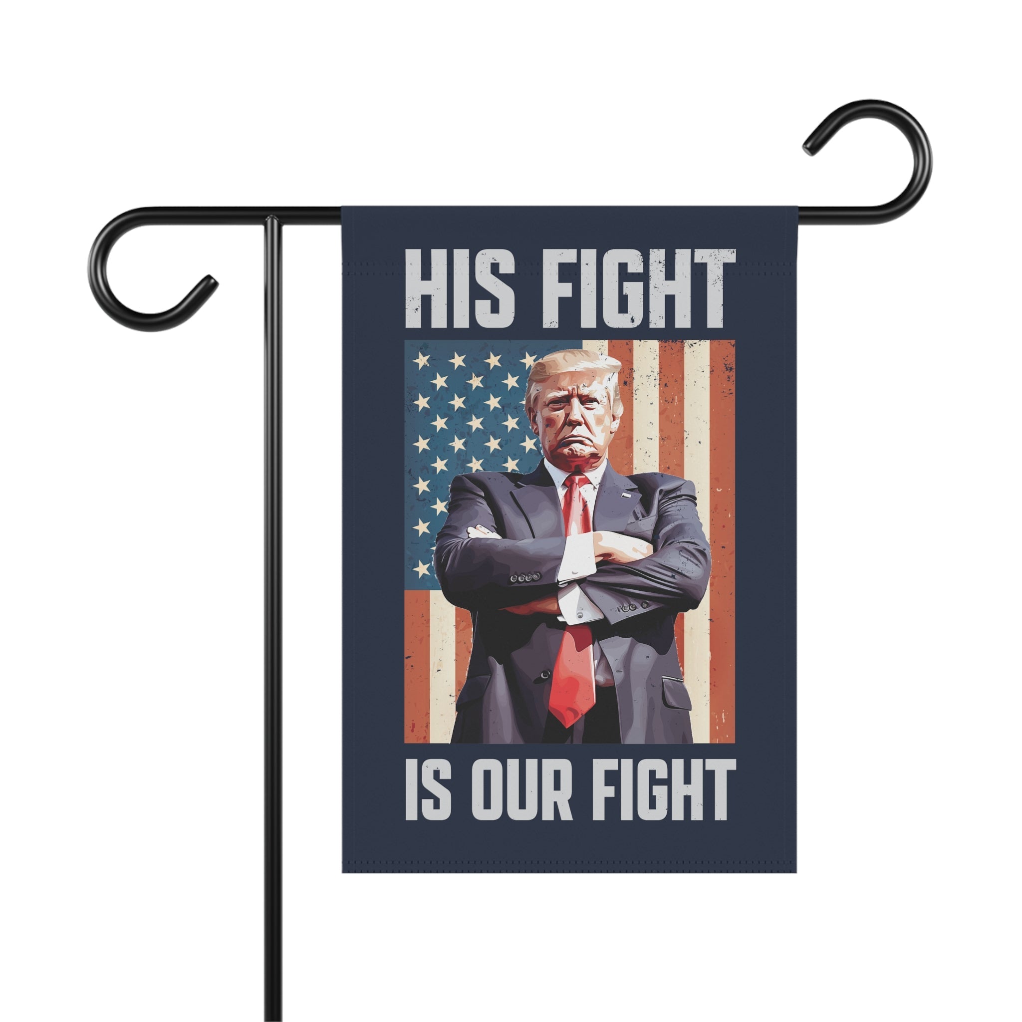 His Fight is Our Fight Trump Garden Flag - PatriotDepot.com