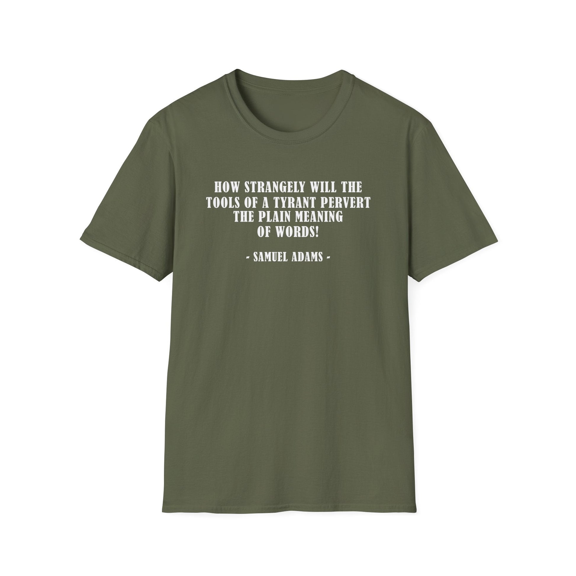 "How Strangely" Samuel Adams Quote Unisex T-Shirt - PatriotDepot.com