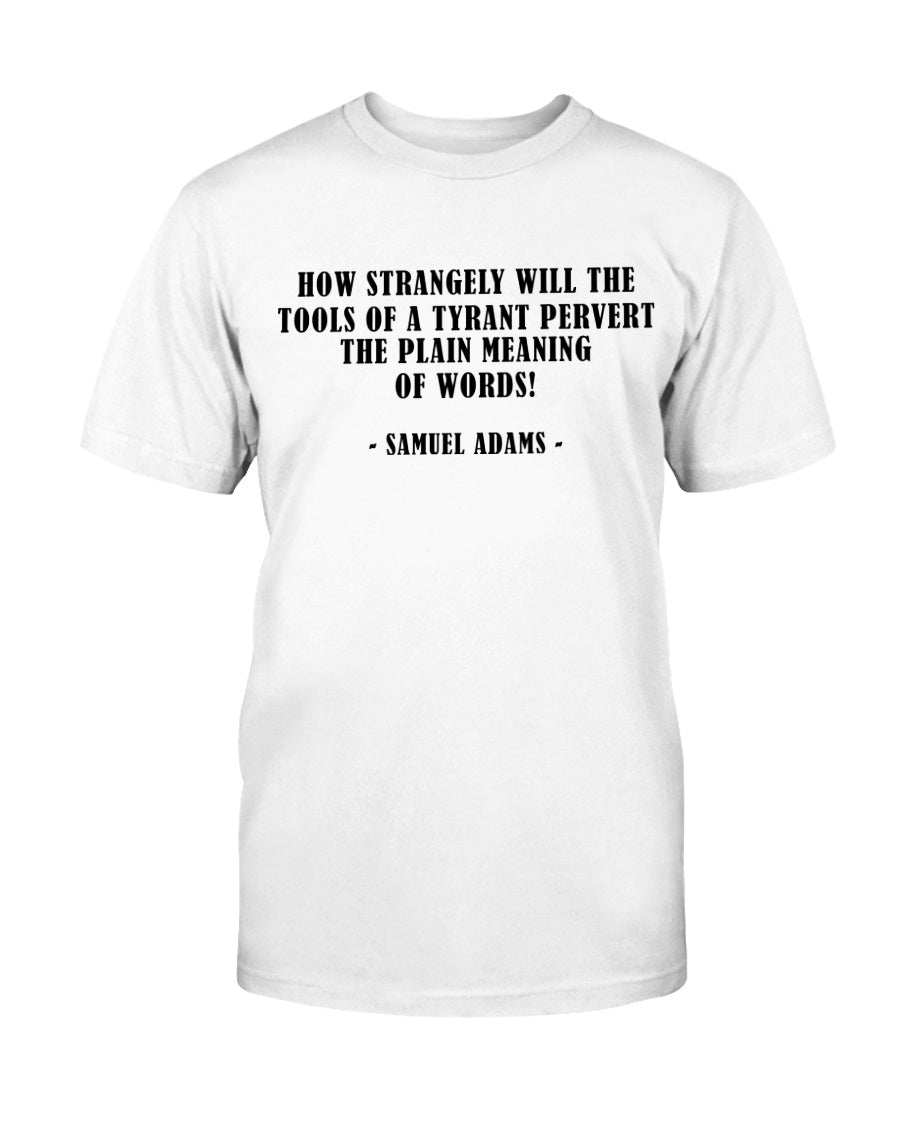 "How Strangely" Samuel Adams Quote Unisex T-Shirt - PatriotDepot.com