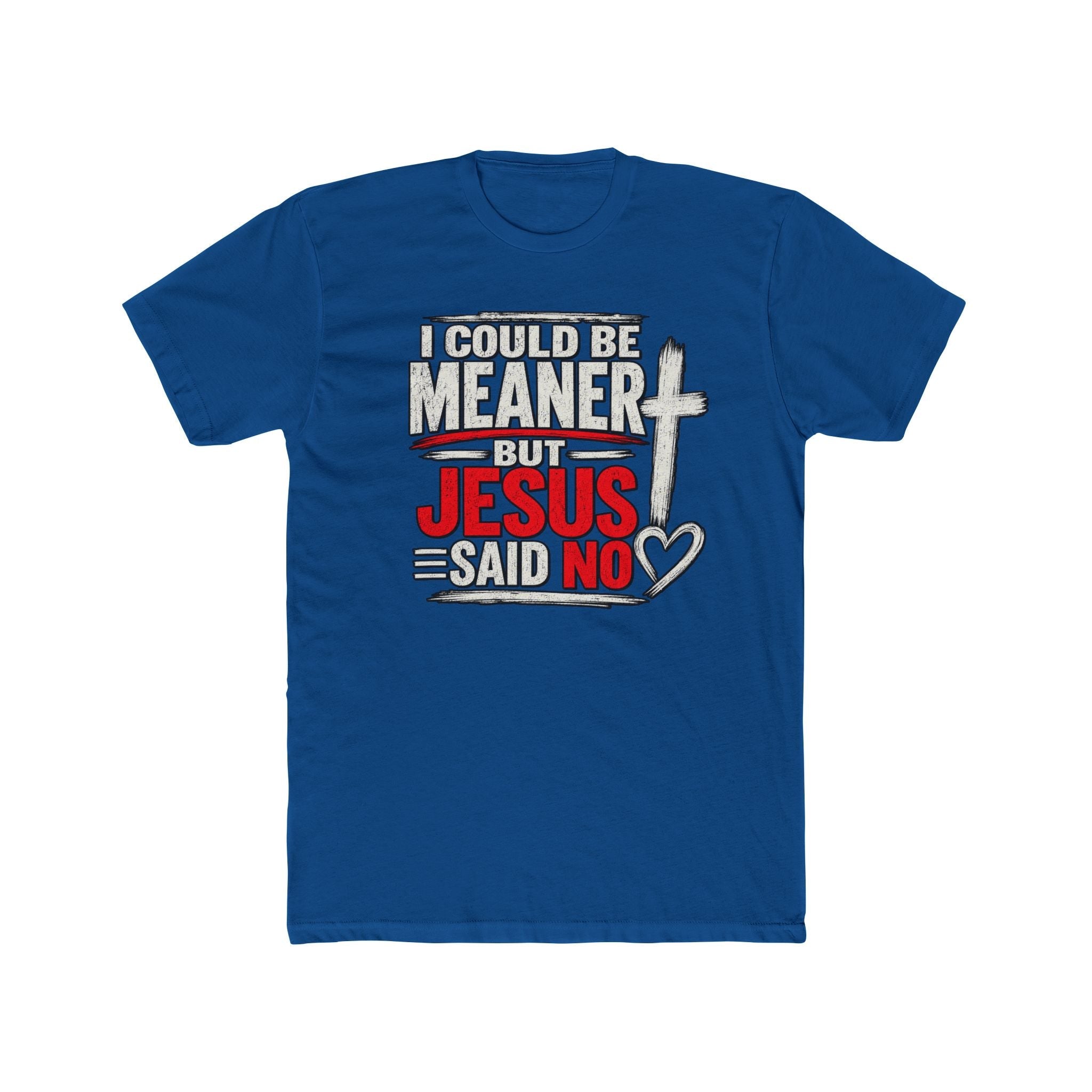 I Could Be Meaner But Jesus Said No Funny T-Shirt - PatriotDepot.com