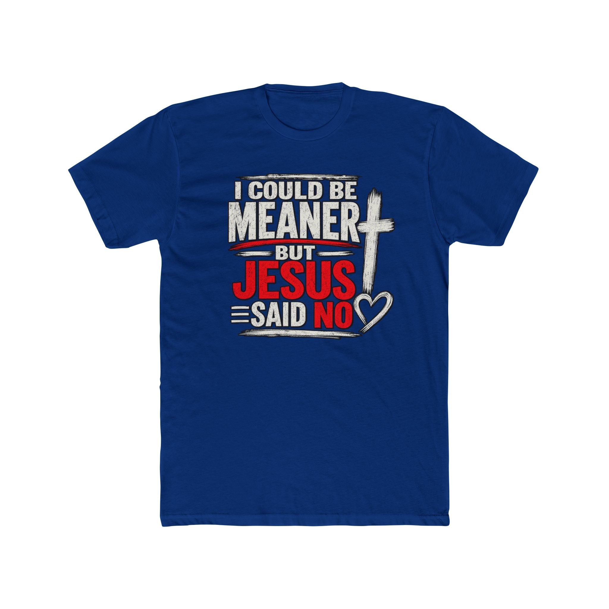 I Could Be Meaner But Jesus Said No Funny T-Shirt - PatriotDepot.com