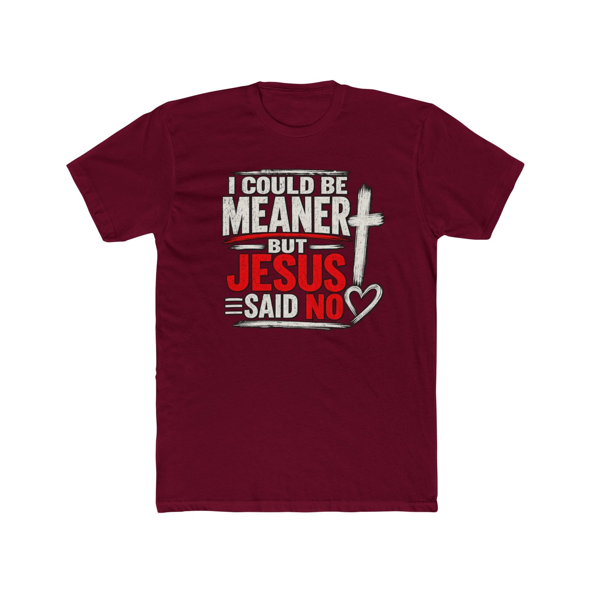 I Could Be Meaner But Jesus Said No Funny T-Shirt - PatriotDepot.com