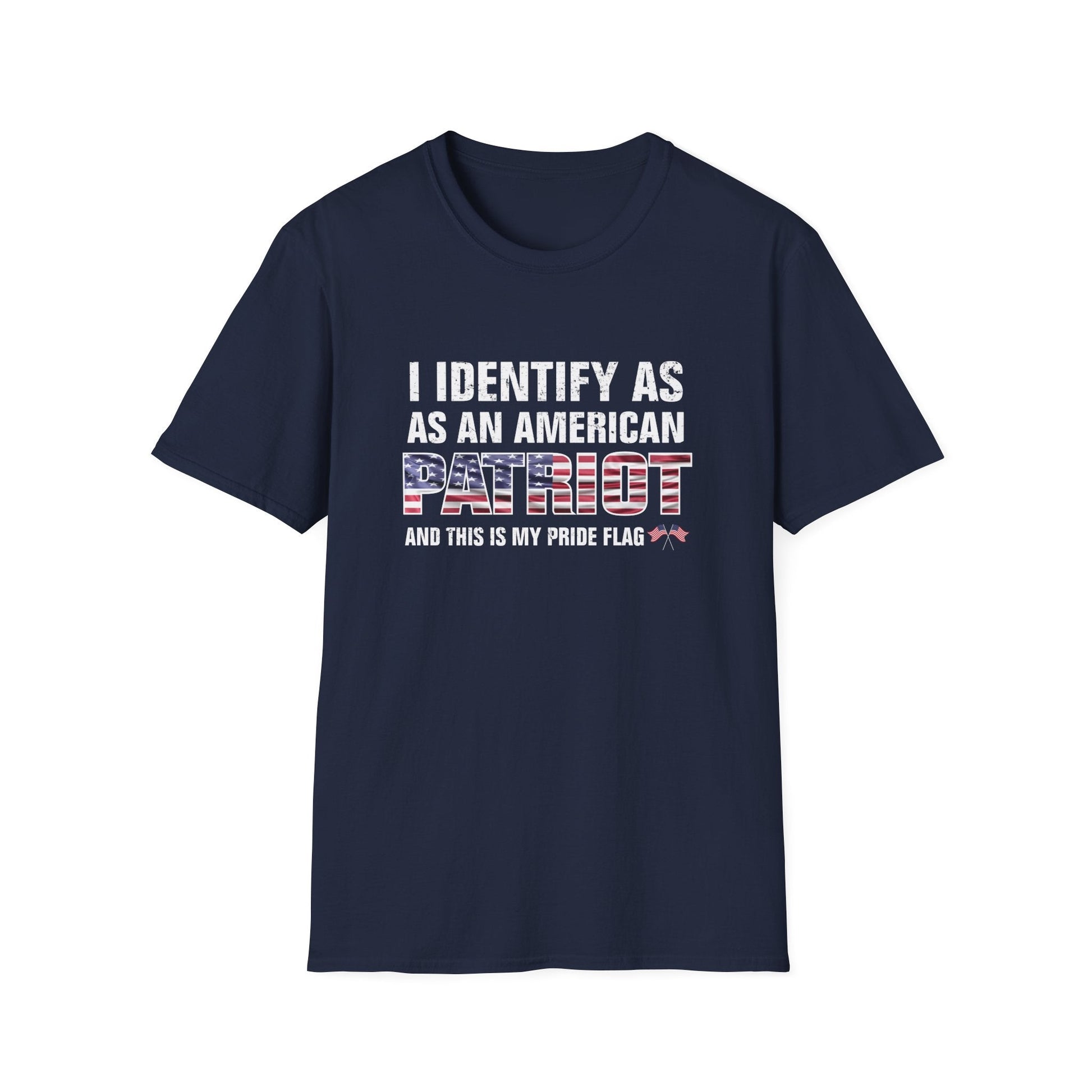 I Identify as an American Patriot and This is My Pride Flag Unisex T-Shirt - PatriotDepot.com