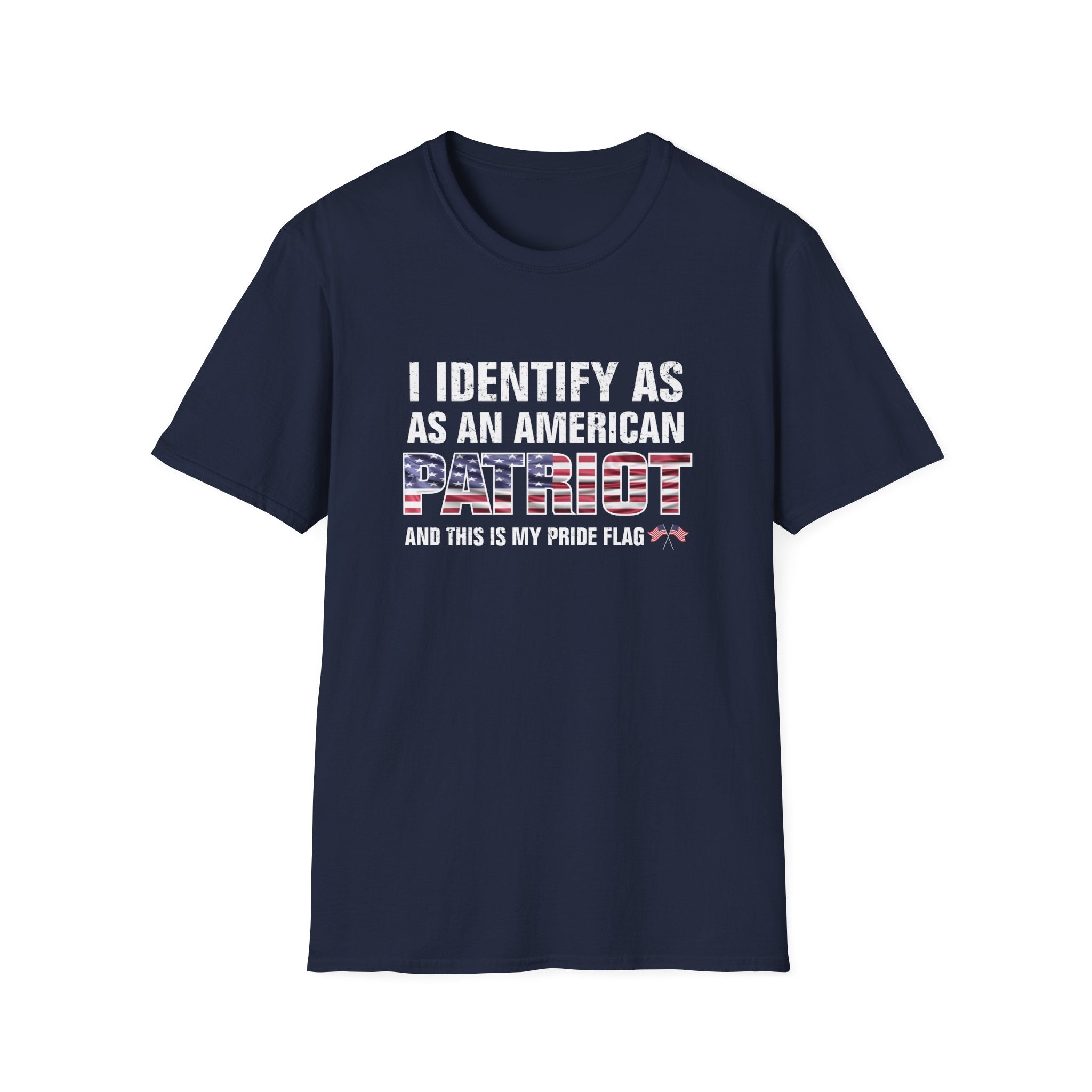 I Identify as an American Patriot and This is My Pride Flag Unisex T-Shirt - PatriotDepot.com