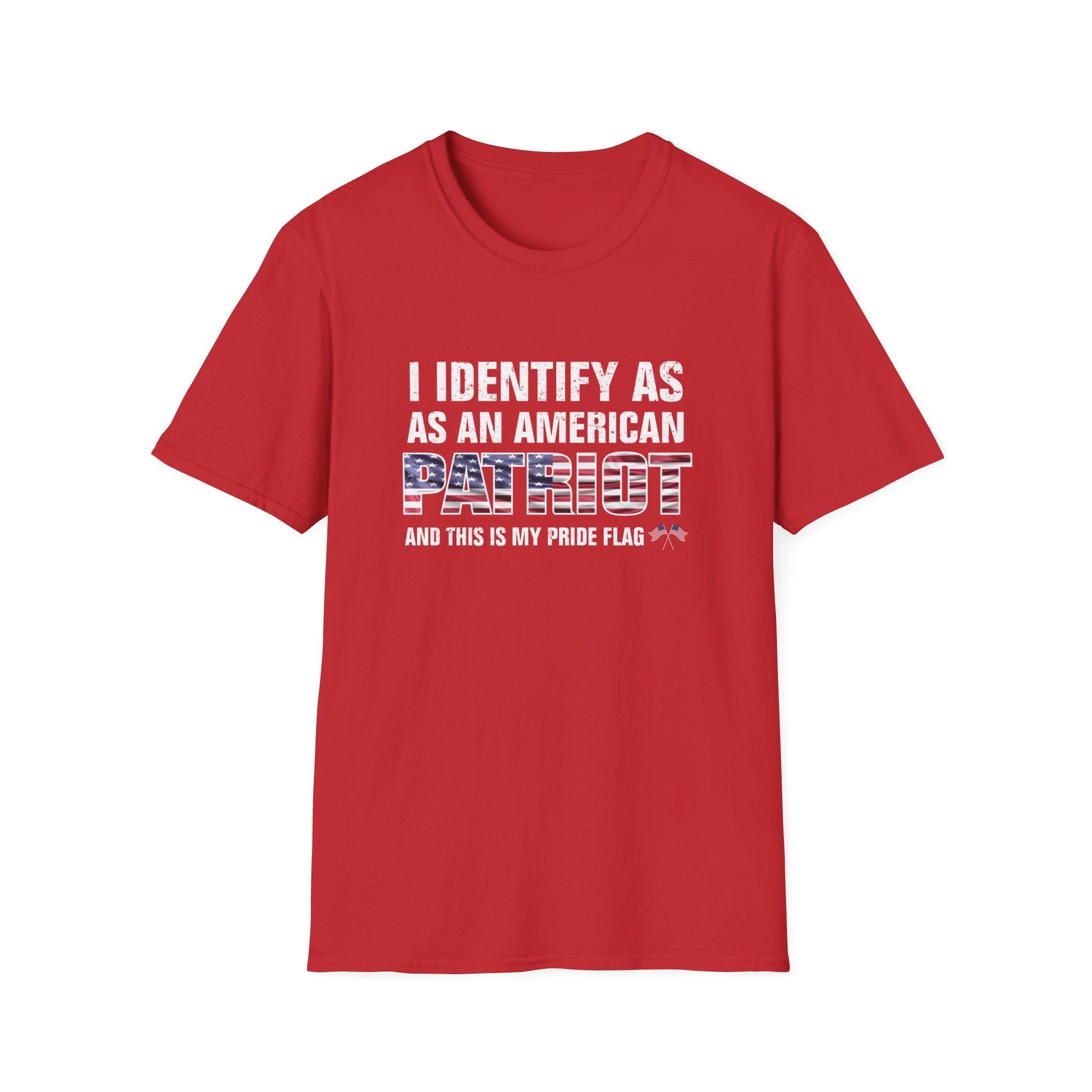 I Identify as an American Patriot and This is My Pride Flag Unisex T-Shirt - PatriotDepot.com