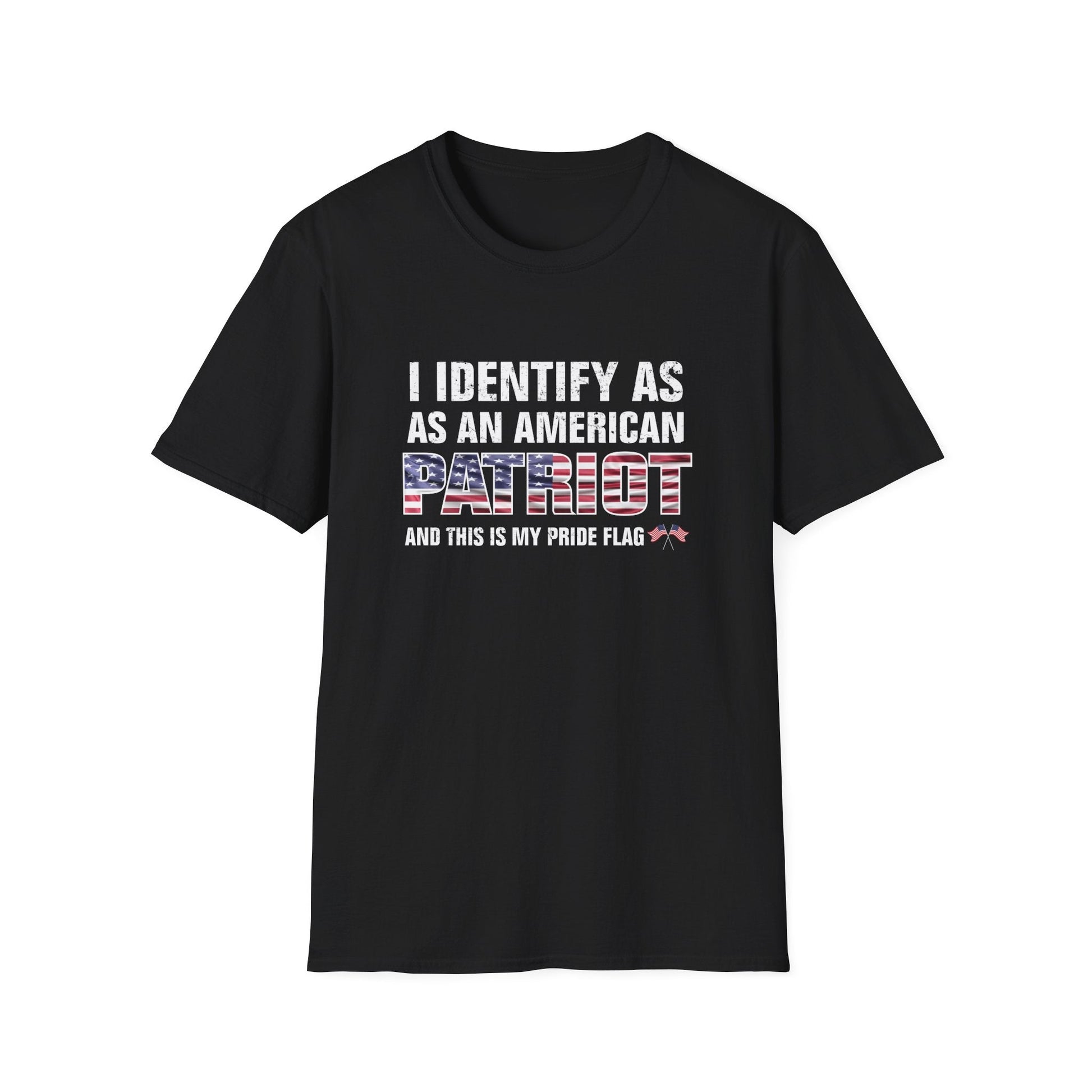 I Identify as an American Patriot and This is My Pride Flag Unisex T-Shirt - PatriotDepot.com