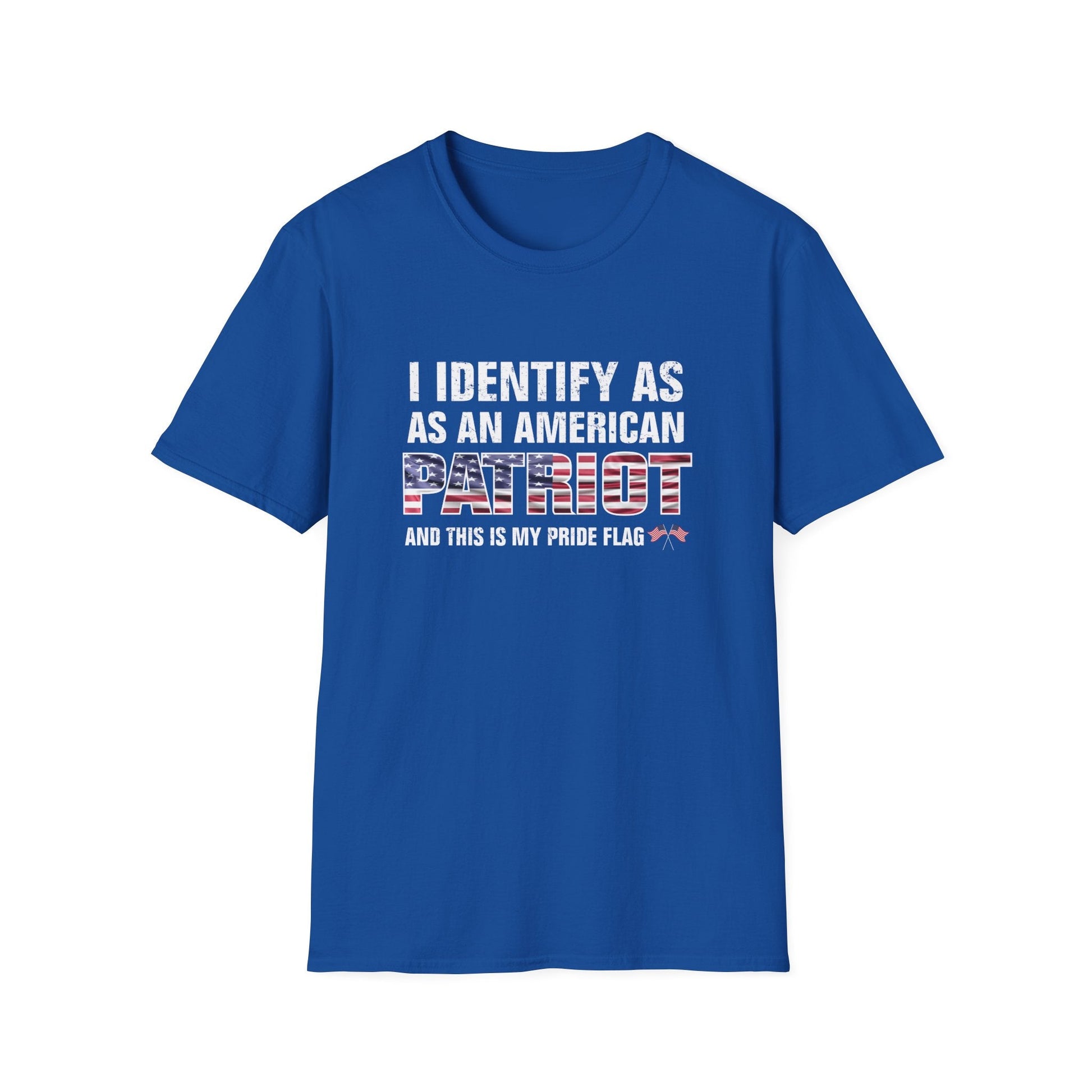 I Identify as an American Patriot and This is My Pride Flag Unisex T-Shirt - PatriotDepot.com