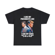 I Like My Presidents Like I Like My Guns T-Shirt - PatriotDepot.com