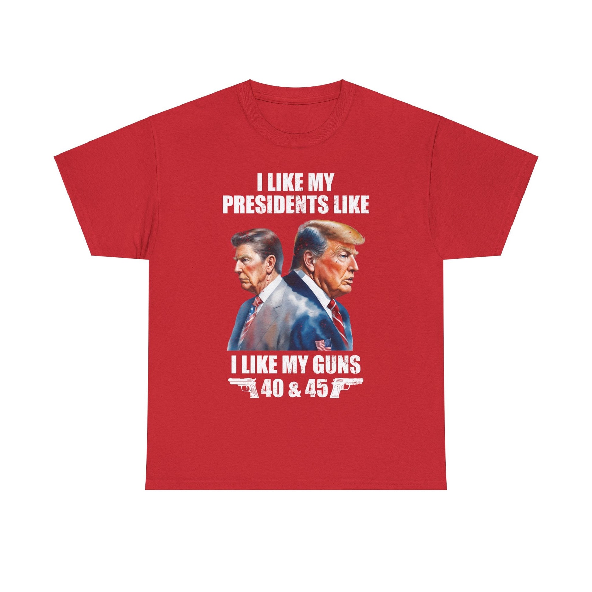I Like My Presidents Like I Like My Guns T-Shirt - PatriotDepot.com