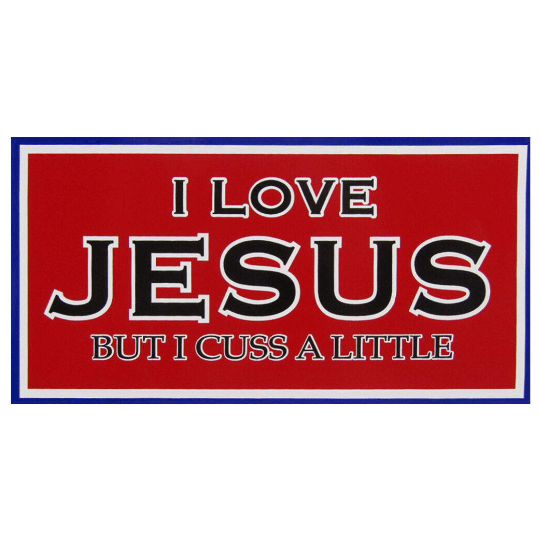 I Love Jesus But I Cuss a Little Bumper Sticker - PatriotDepot.com