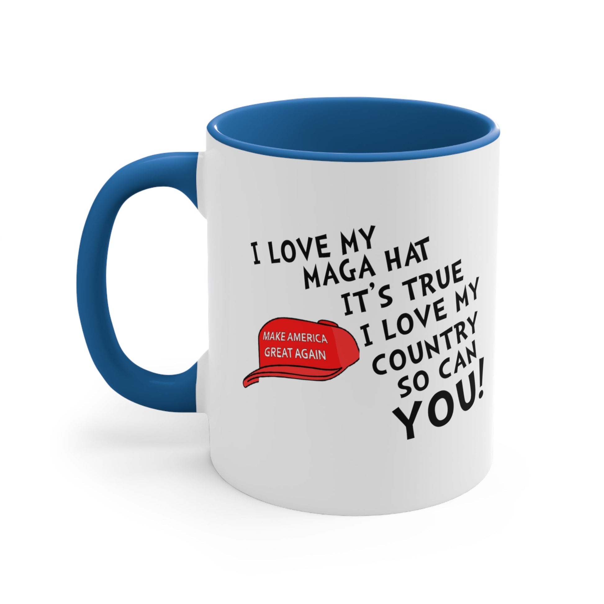 I Love My MAGA Hat It's True. I Love My Country So Can You! Accent Mug (4 Colors) - PatriotDepot.com