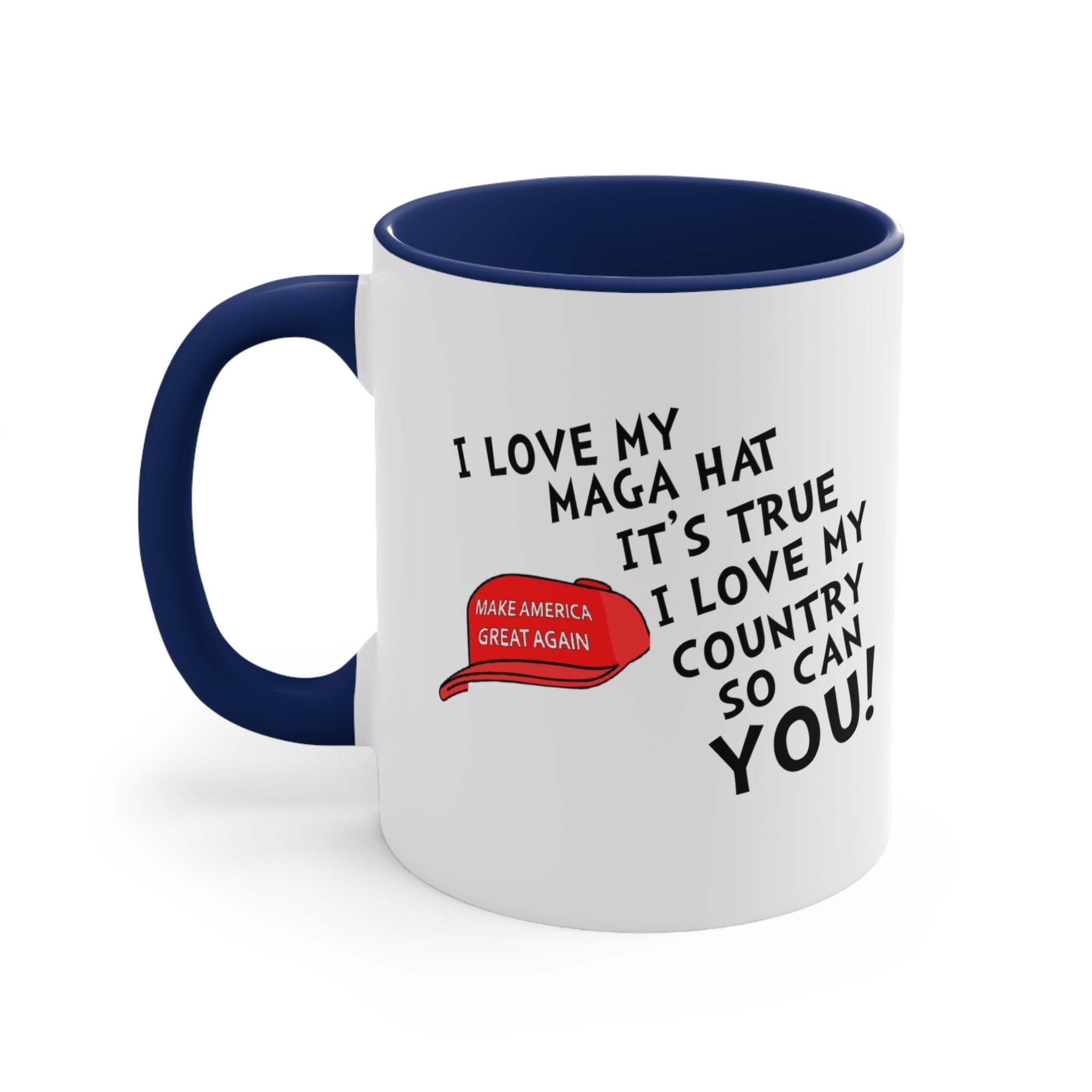 I Love My MAGA Hat It's True. I Love My Country So Can You! Accent Mug (4 Colors) - PatriotDepot.com