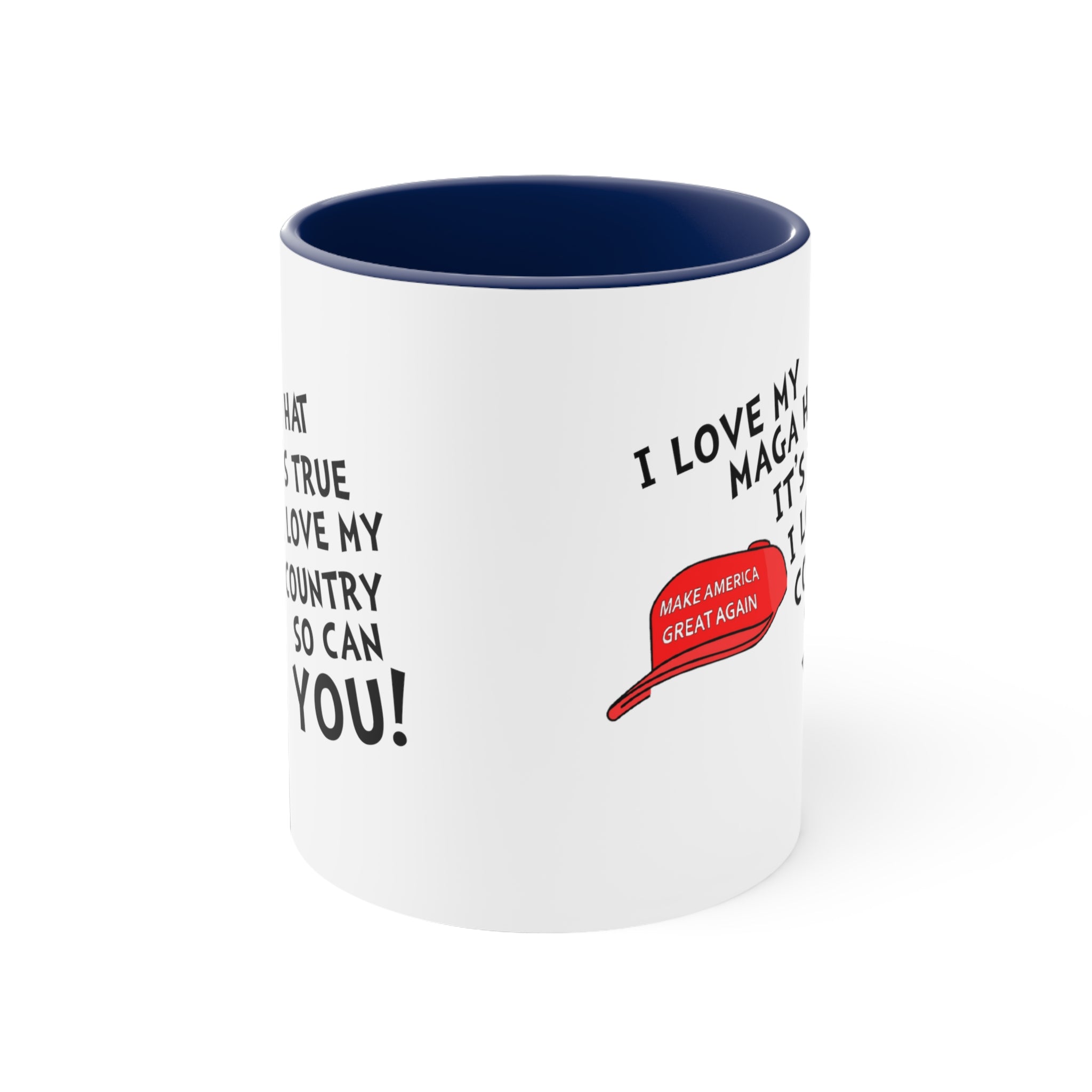 I Love My MAGA Hat It's True. I Love My Country So Can You! Accent Mug (4 Colors) - PatriotDepot.com