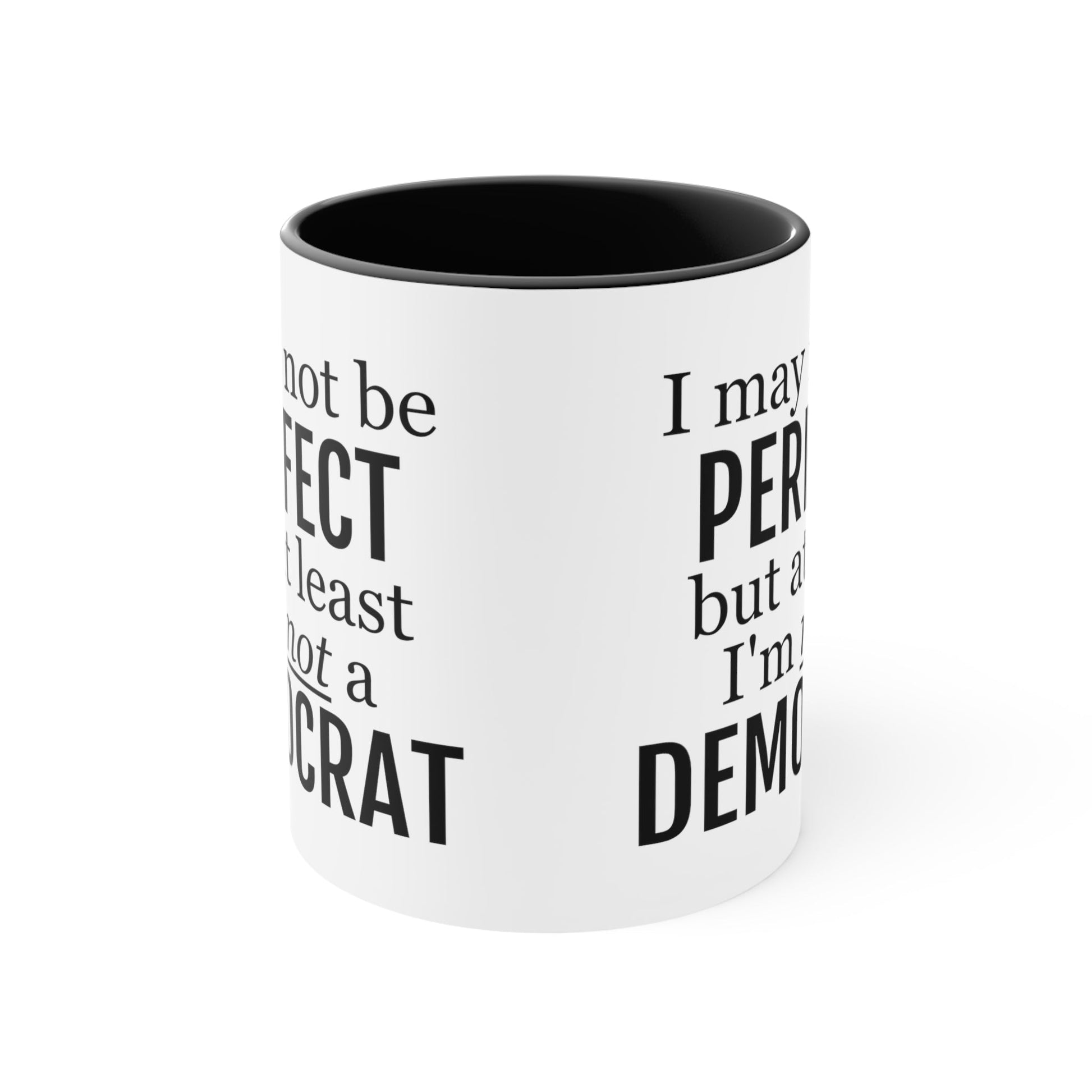 I May Not Be Perfect, But At Least I'm Not A Democrat Mug (2 sizes, 3 colors) - PatriotDepot.com