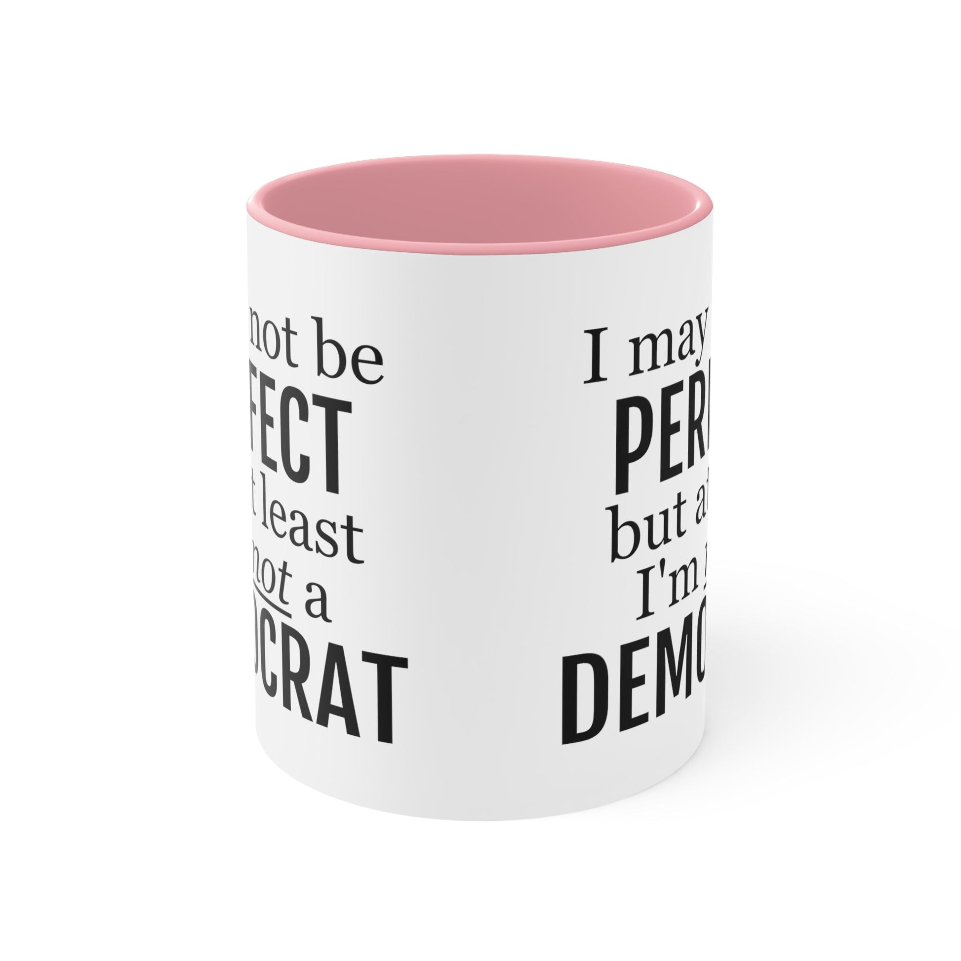 I May Not Be Perfect, But At Least I'm Not A Democrat Mug (2 sizes, 3 colors) - PatriotDepot.com