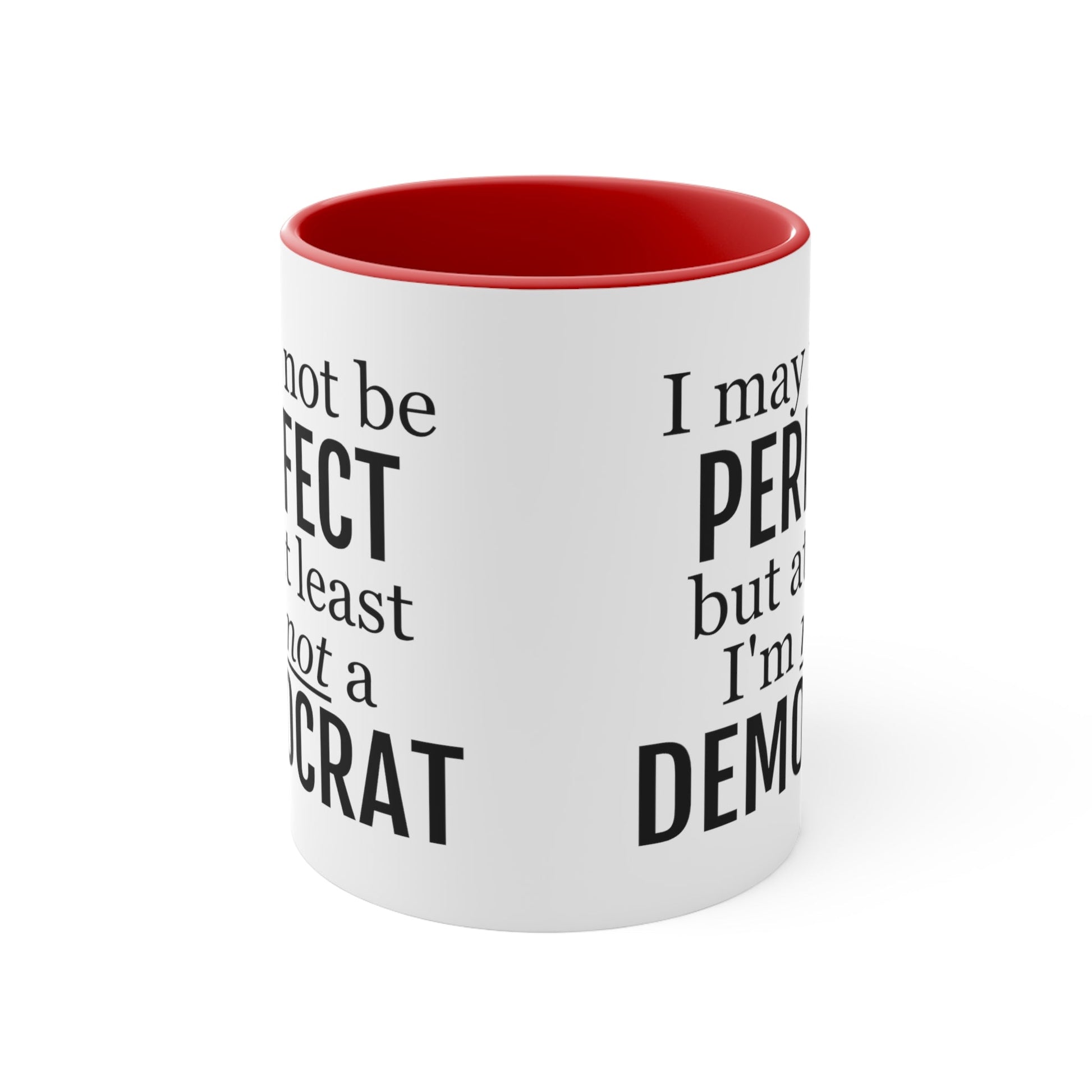 I May Not Be Perfect, But At Least I'm Not A Democrat Mug (2 sizes, 3 colors) - PatriotDepot.com