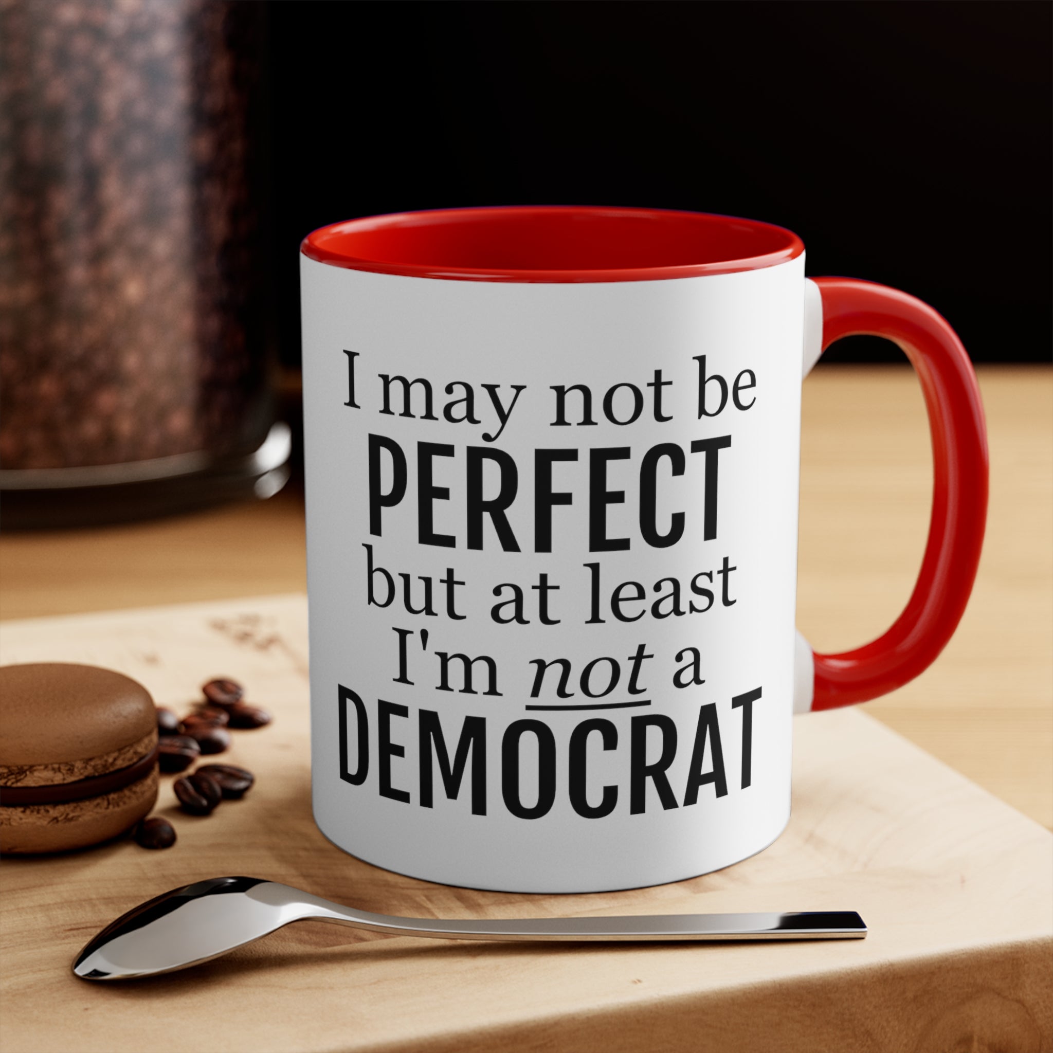 I May Not Be Perfect, But At Least I'm Not A Democrat Mug (2 sizes, 3 colors) - PatriotDepot.com