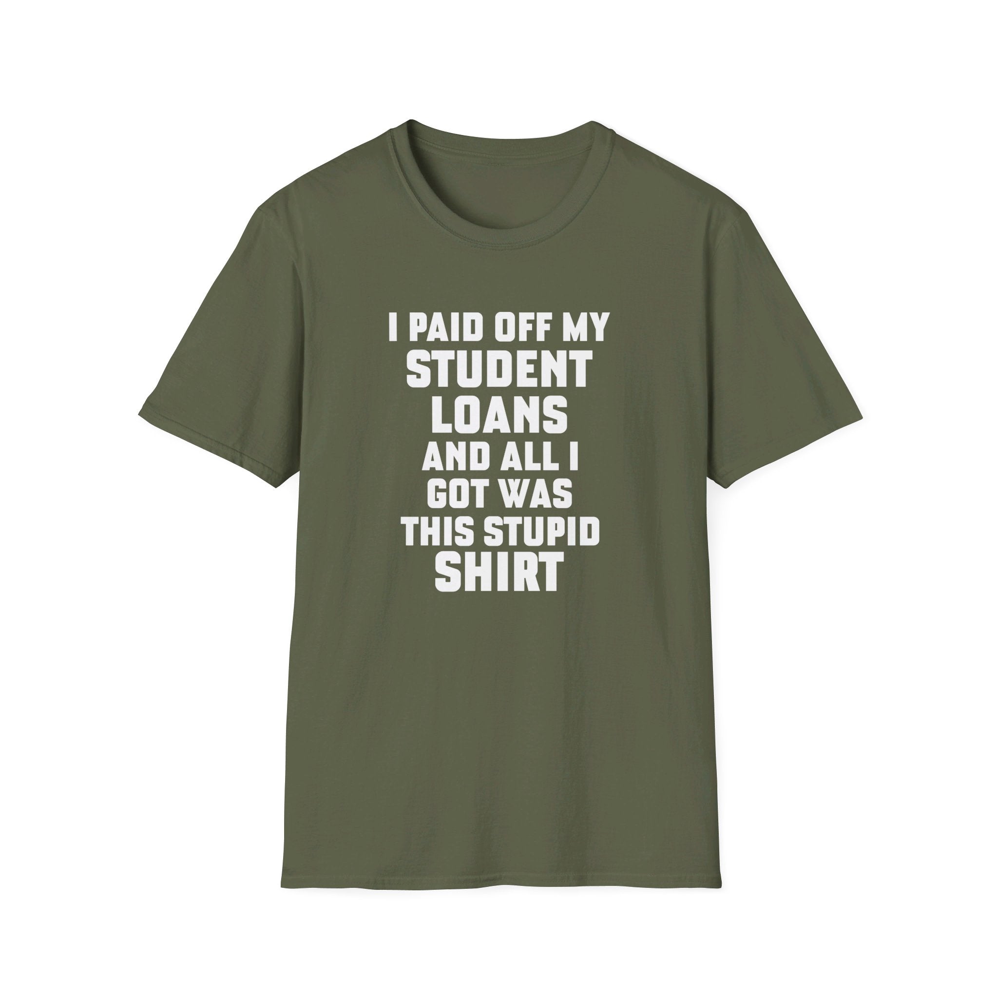 I Paid Off My Student Loans Unisex T-Shirt - PatriotDepot.com