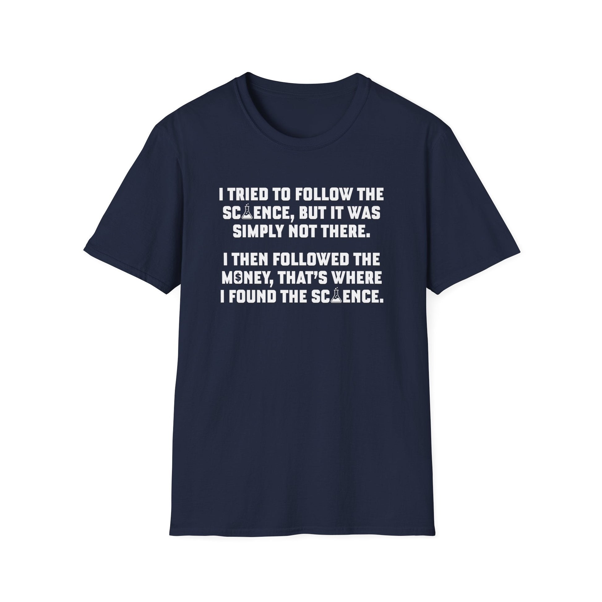 I Tried To Follow The Science Unisex T-Shirt - PatriotDepot.com