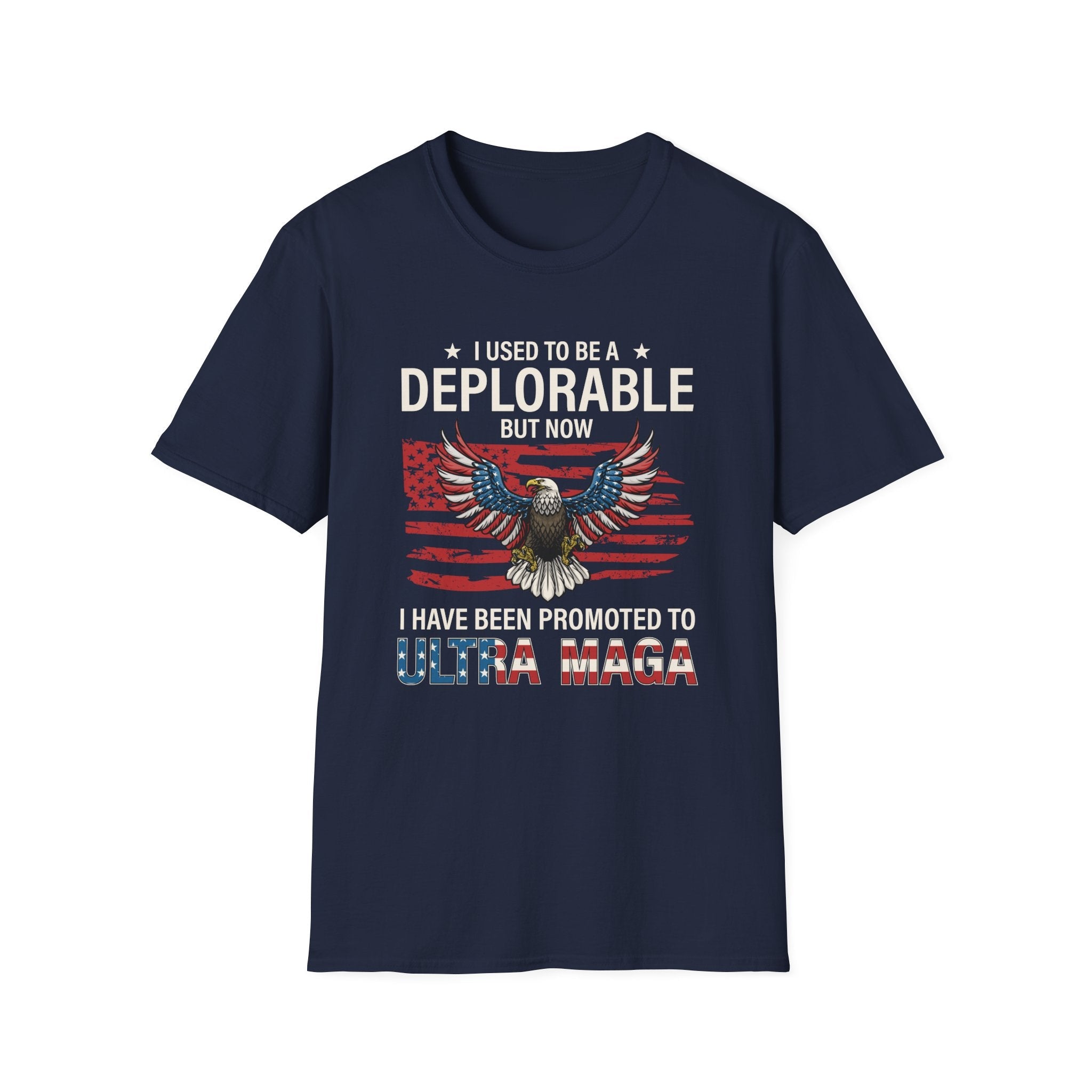 I used to be a Deplorable but now I've been promoted to ULTRA MAGA Unisex T-Shirt - PatriotDepot.com