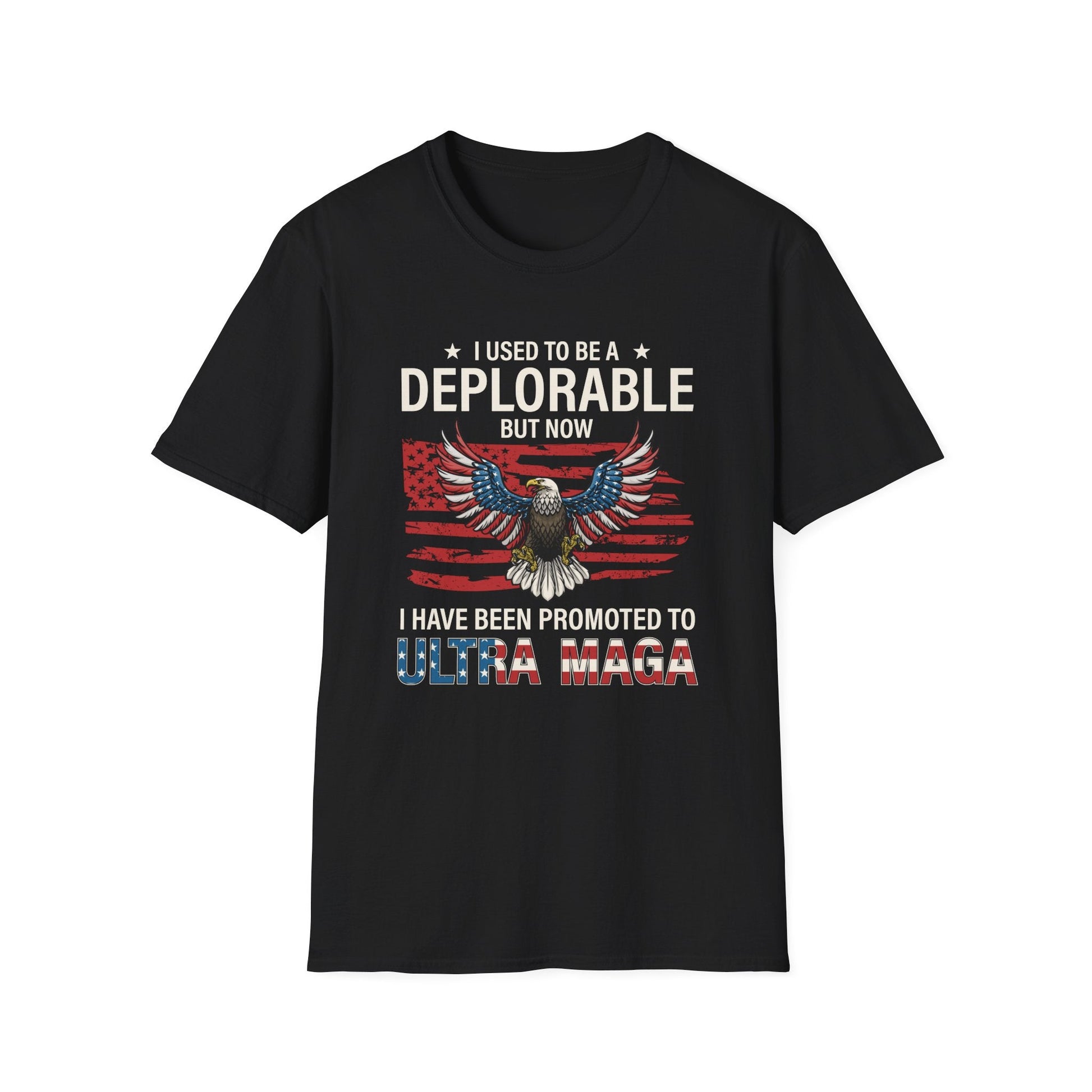 I used to be a Deplorable but now I've been promoted to ULTRA MAGA Unisex T-Shirt - PatriotDepot.com