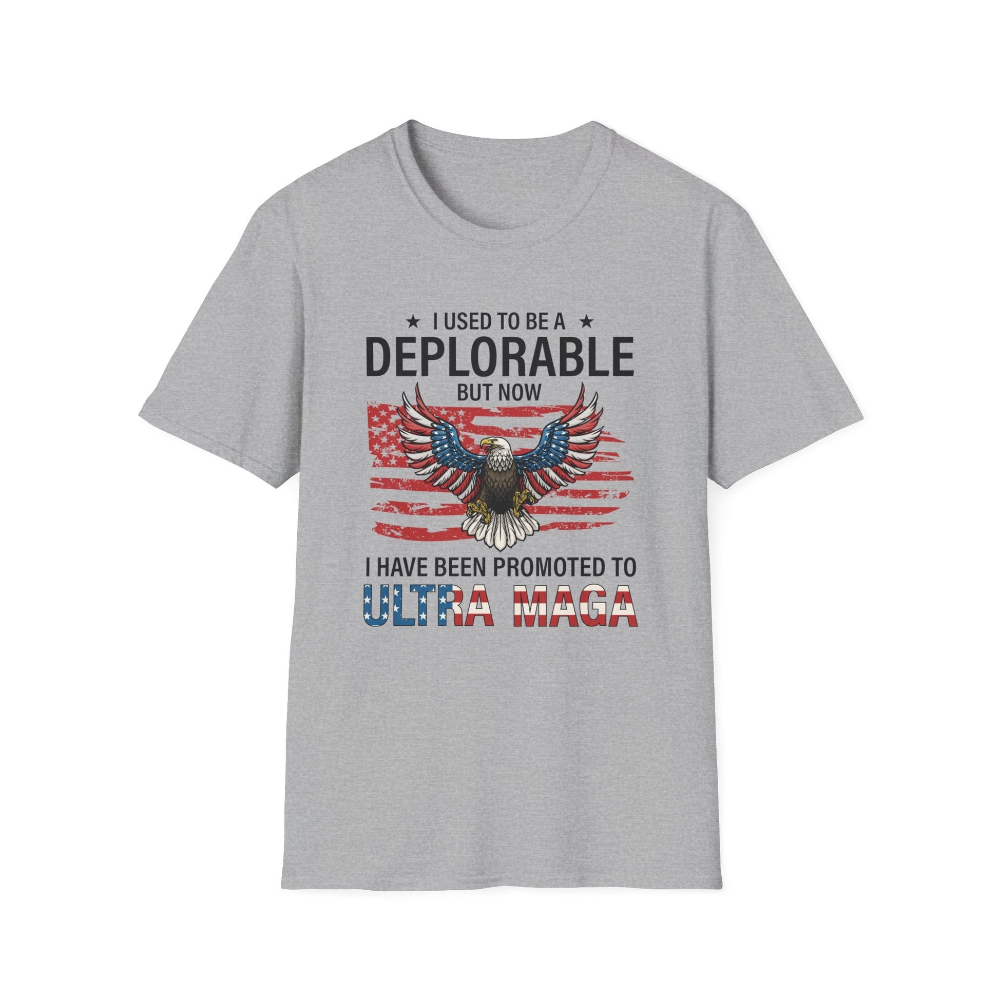 I used to be a Deplorable but now I've been promoted to ULTRA MAGA Unisex T-Shirt - PatriotDepot.com