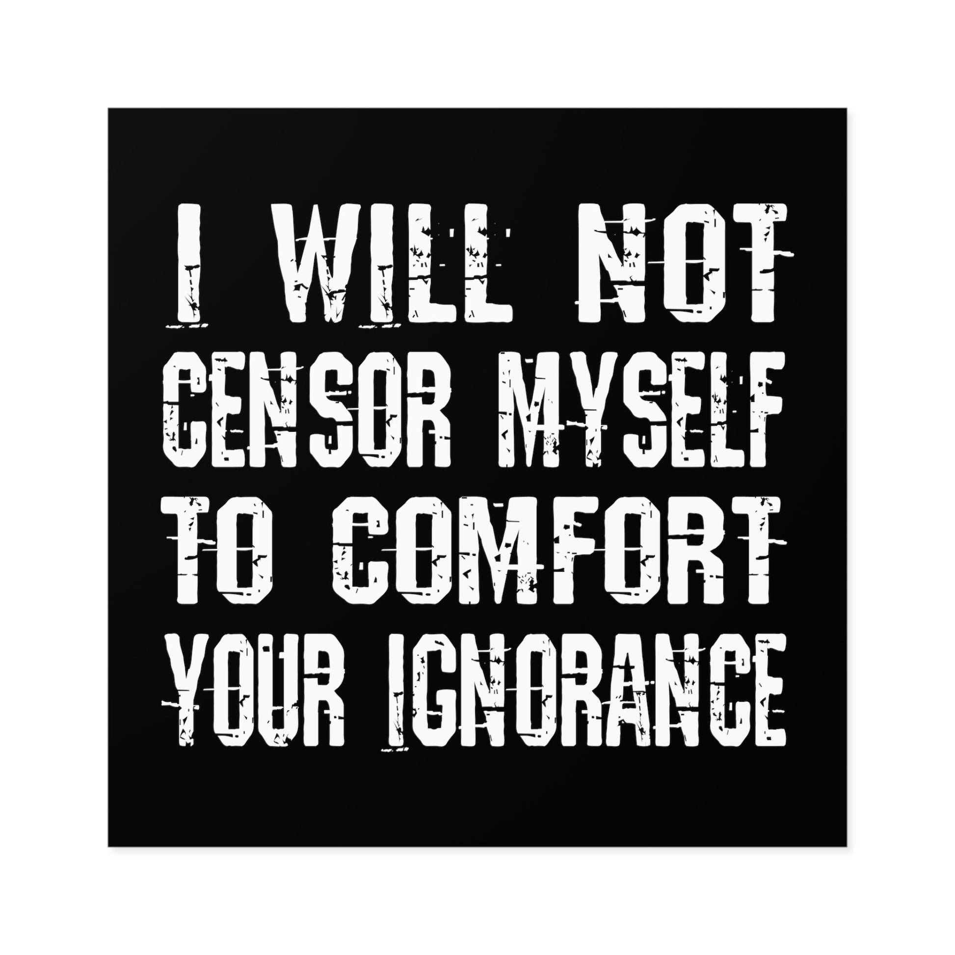 I Will Not Censor Myself Sticker (Indoor\Outdoor) - PatriotDepot.com